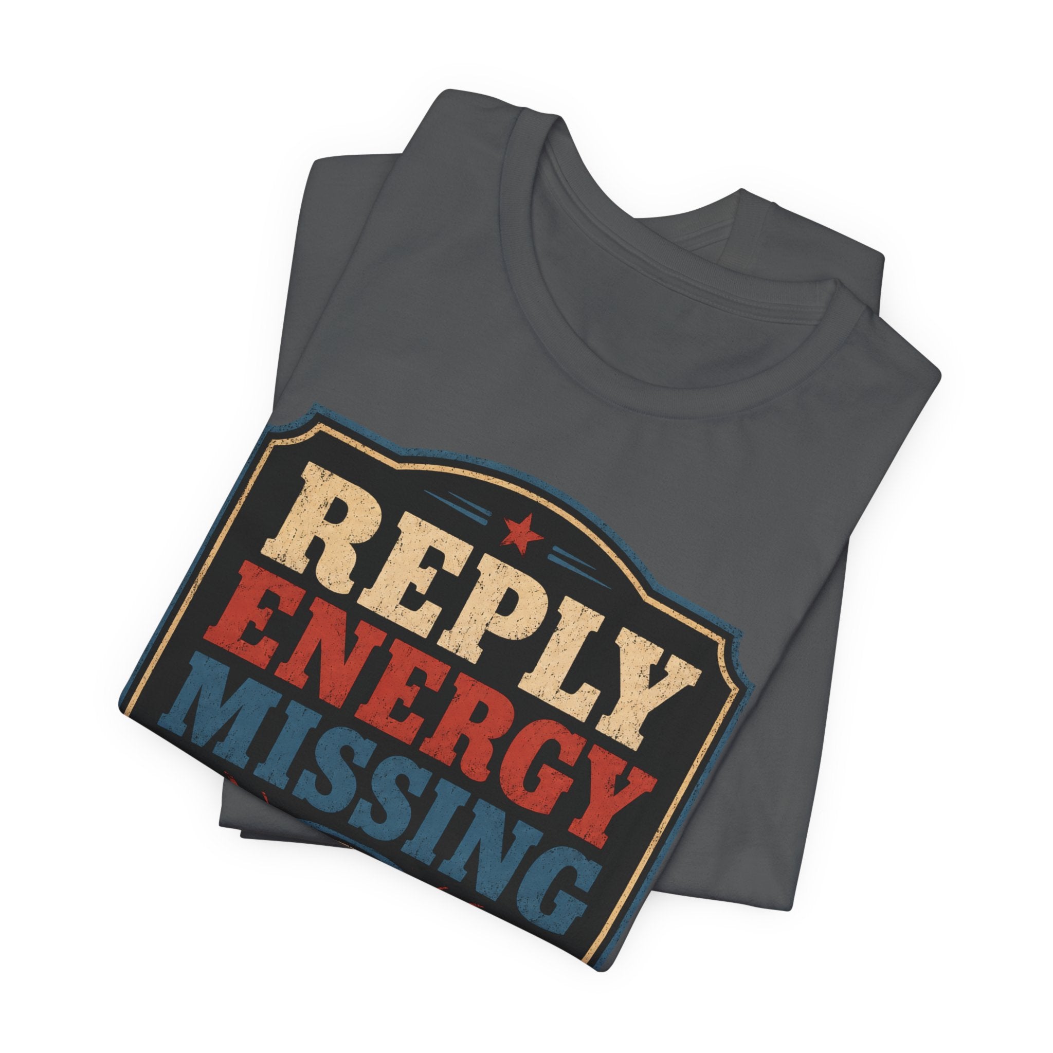 Reply Energy Missing Unisex T-Shirt