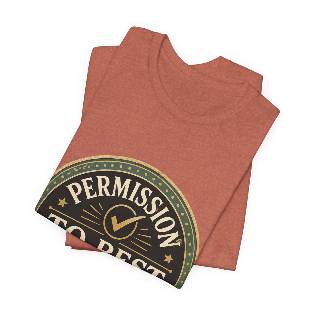 Permission To Rest Granted Unisex T-Shirt