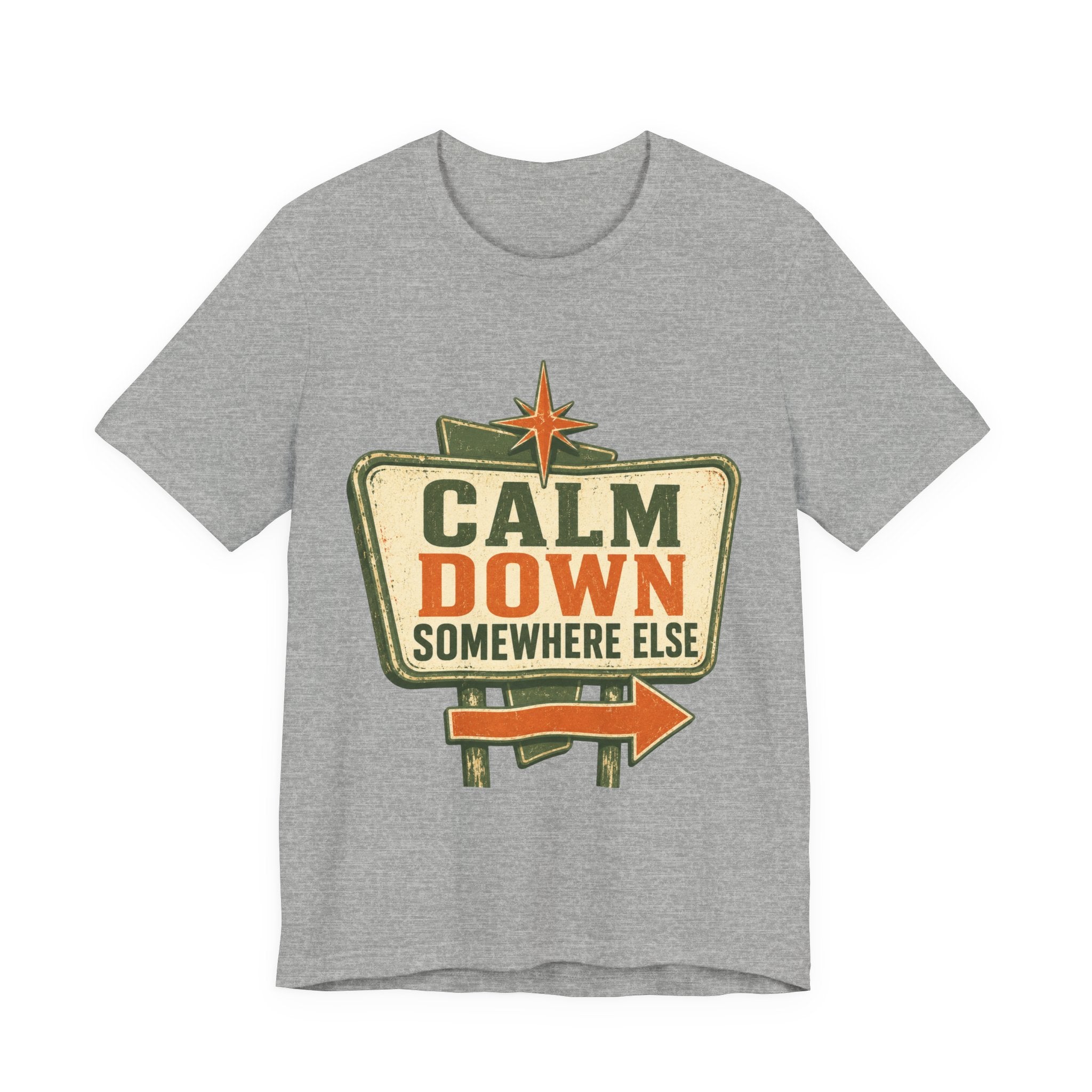 Calm Down Somewhere Else Unisex T-Shirt