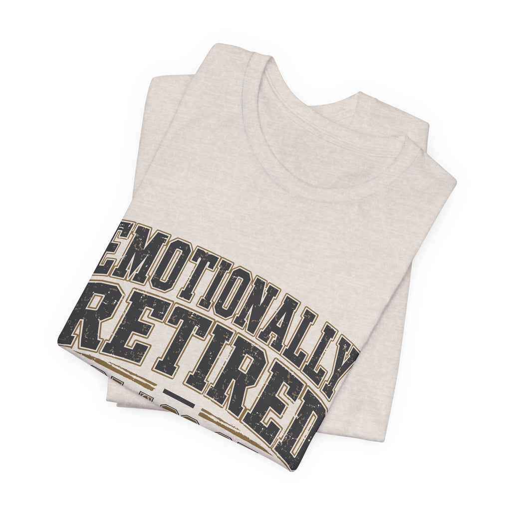 Emotionally Retired Class of 2000 Unisex T-Shirt