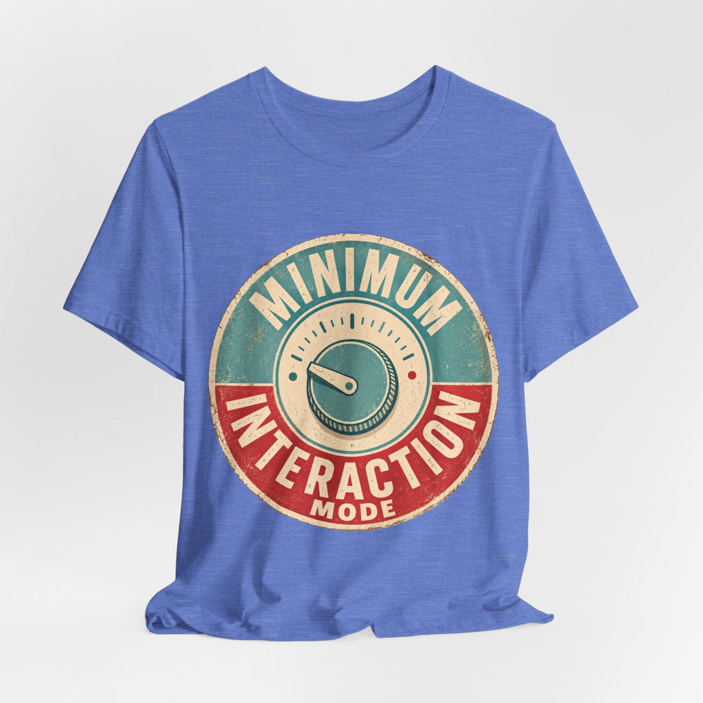 Minimum Interaction Mode Unisex T-Shirt
