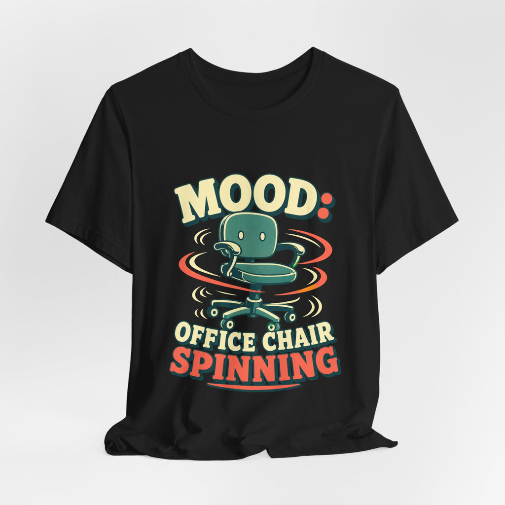 Mood Office Chair Spinning Unisex T-Shirt