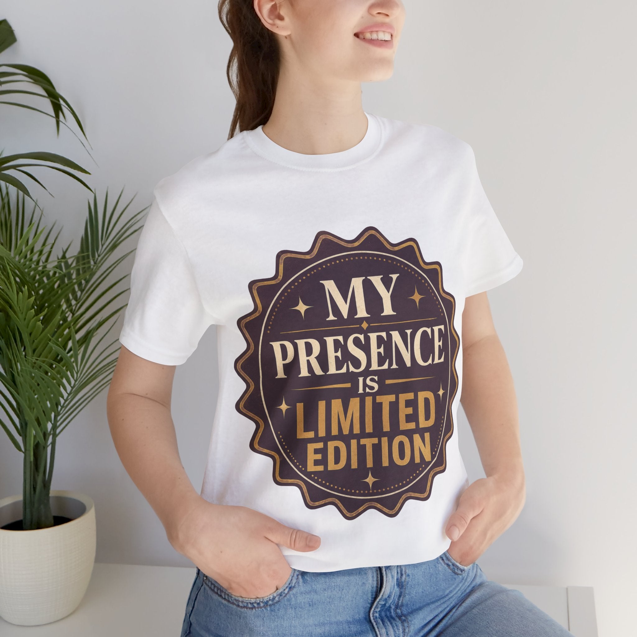 My Presence Is Limited Edition Unisex T-Shirt