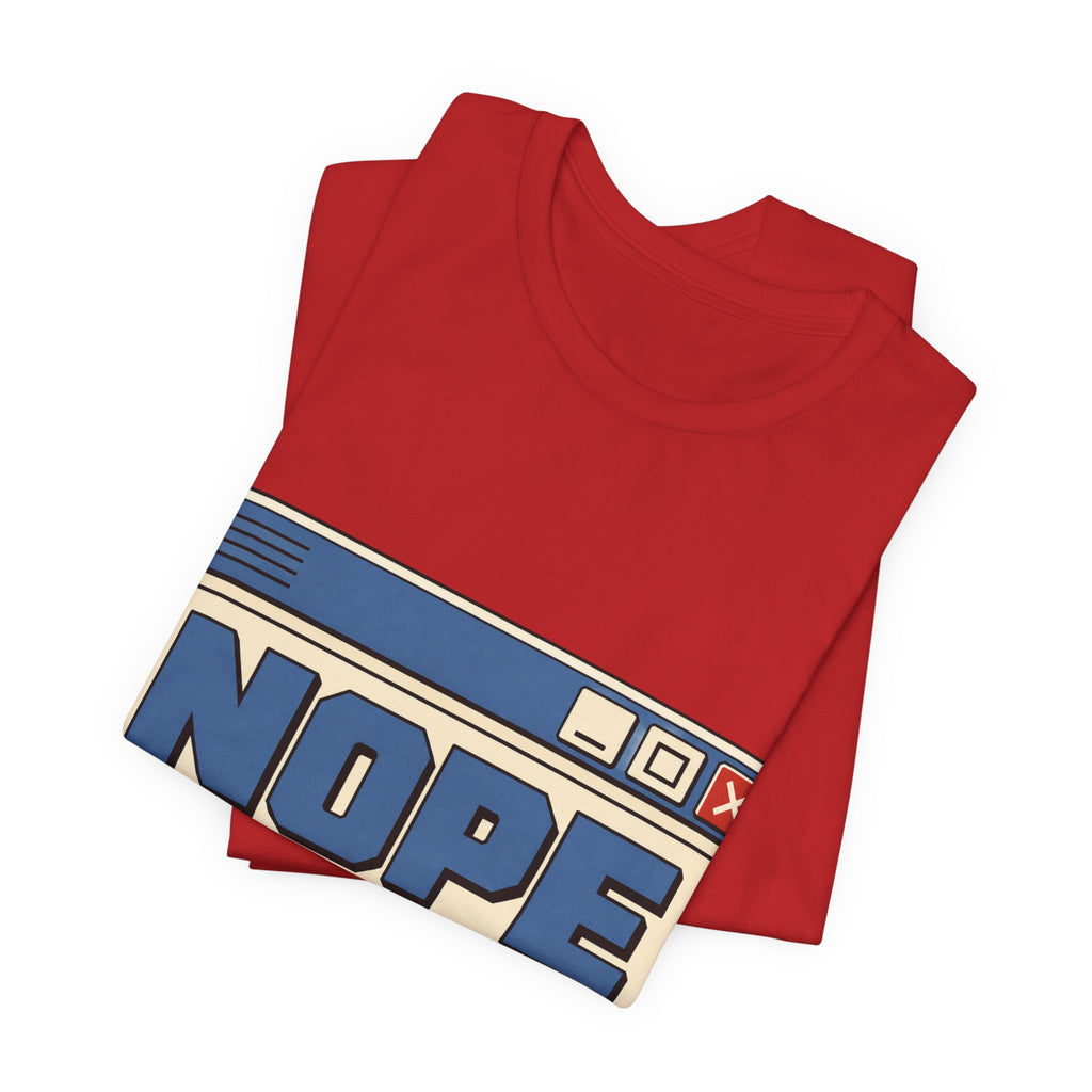 Nope Window Closed Unisex T-Shirt