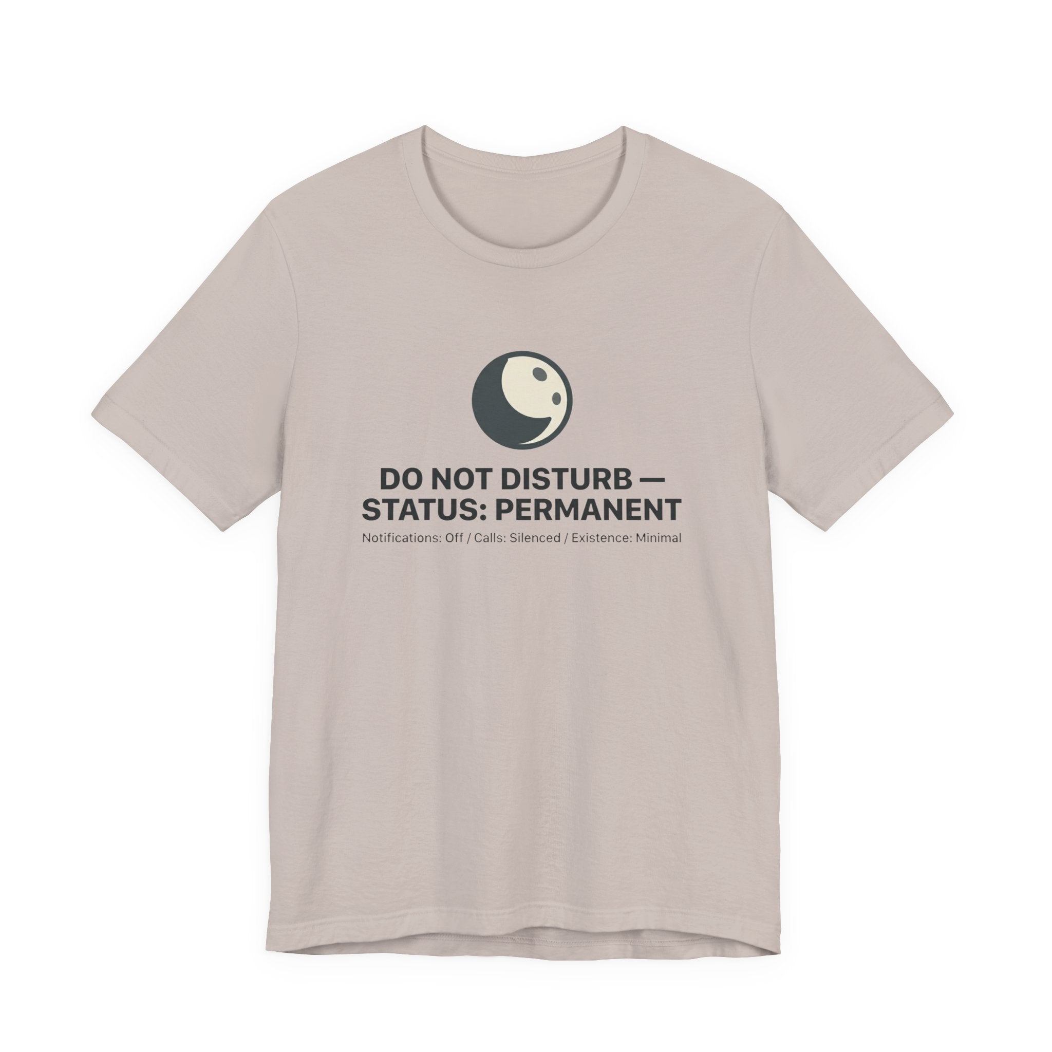 Do Not Disturb Status: Permanent Unisex T-Shirt