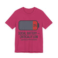 SOCIAL BATTERY — CRITICALLY LOW T-Shirt