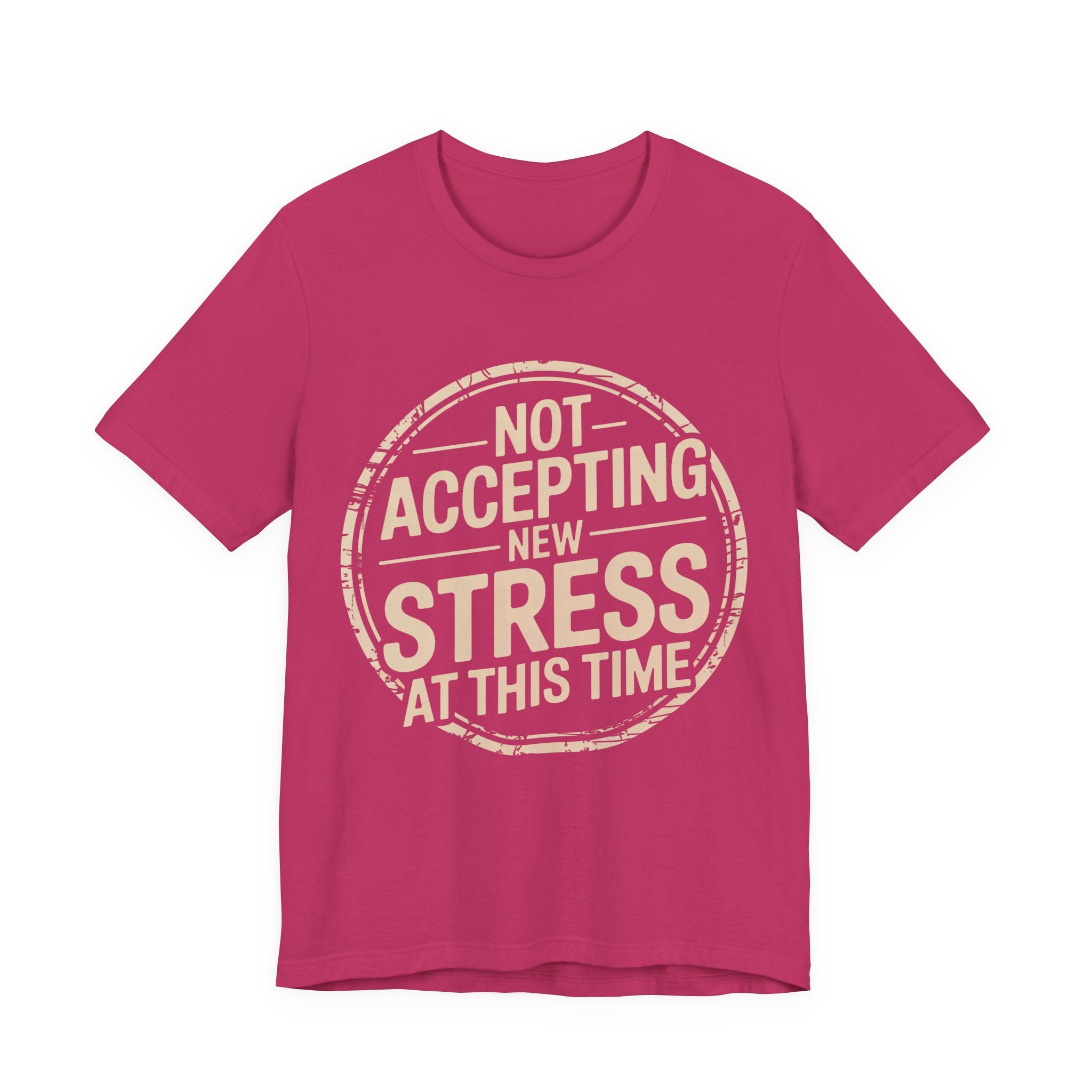 NOT ACCEPTING NEW STRESS AT THIS TIME