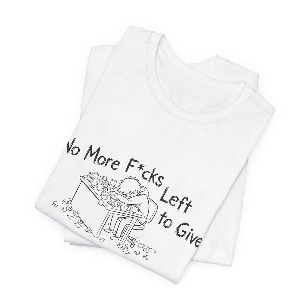 Zero Fs Left to Give Unisex T-Shirt
