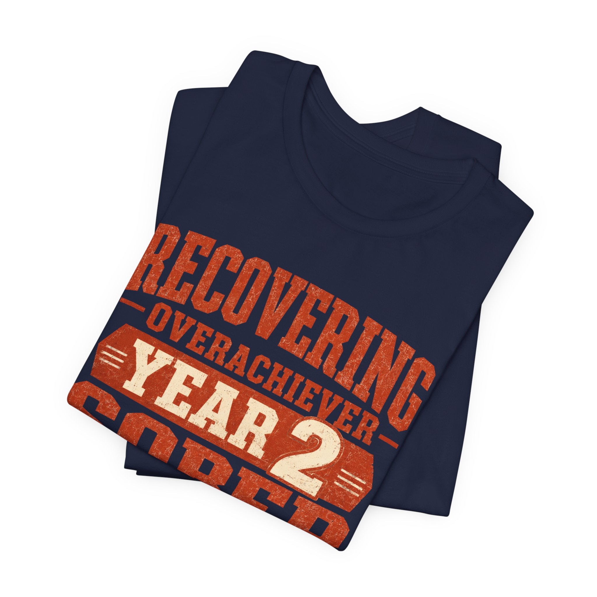 Recovering Overachiever Sober From Hustle Culture Unisex T-Shirt