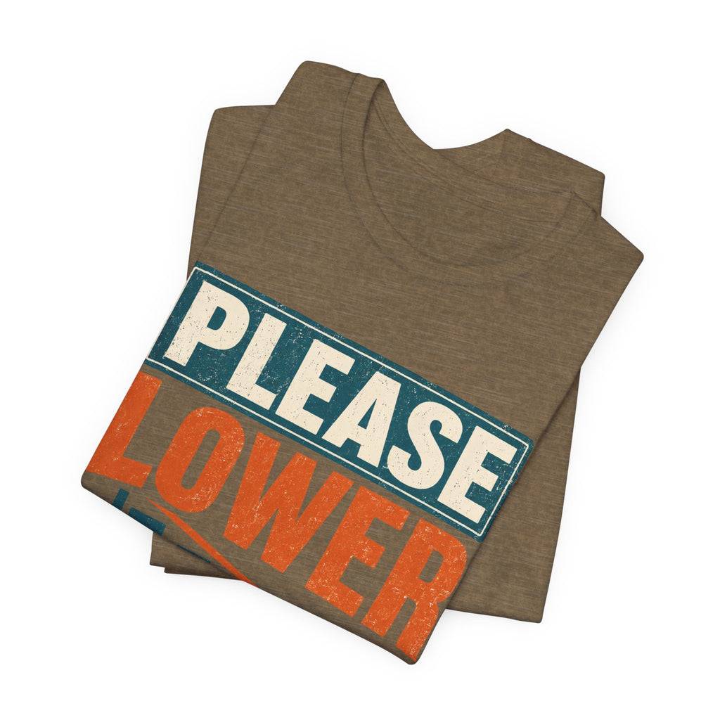Please Lower Your Expectations Unisex T-Shirt