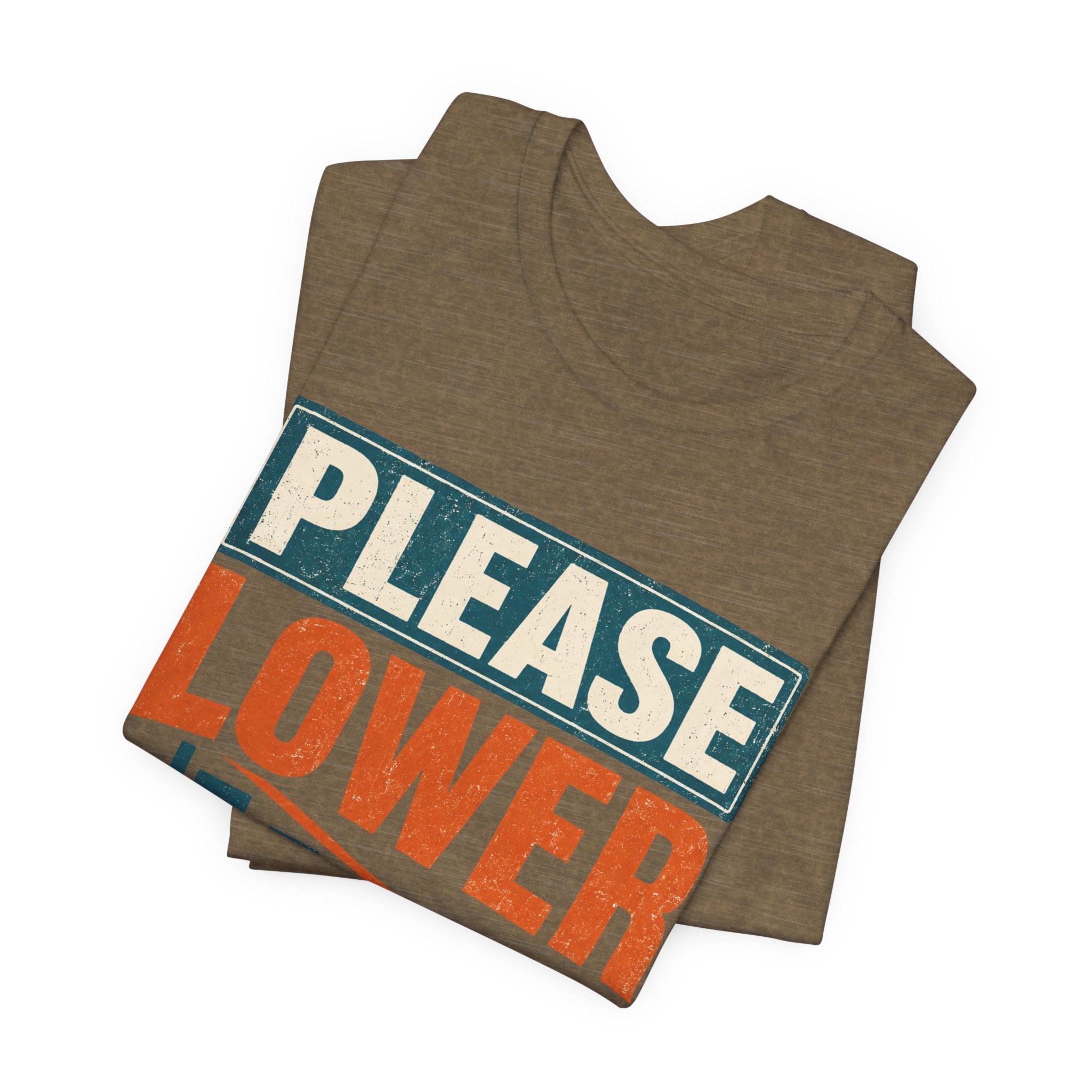 Please Lower Your Expectations Unisex T-Shirt