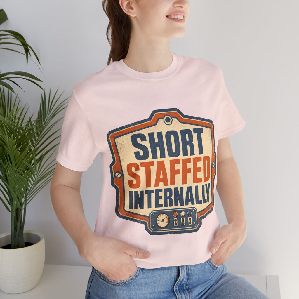Short Staffed Internally Unisex T-Shirt
