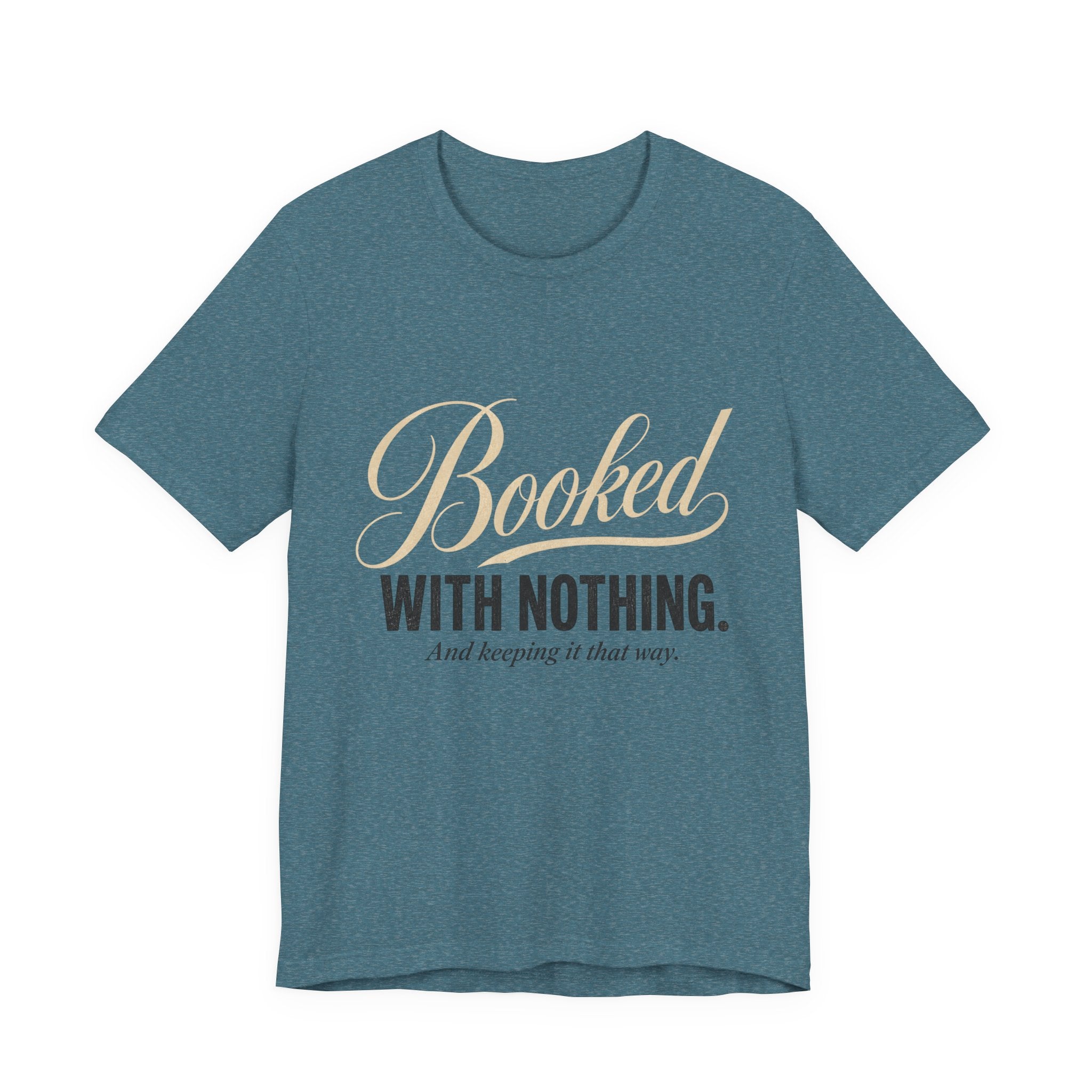 Booked With Nothing Unisex T-Shirt