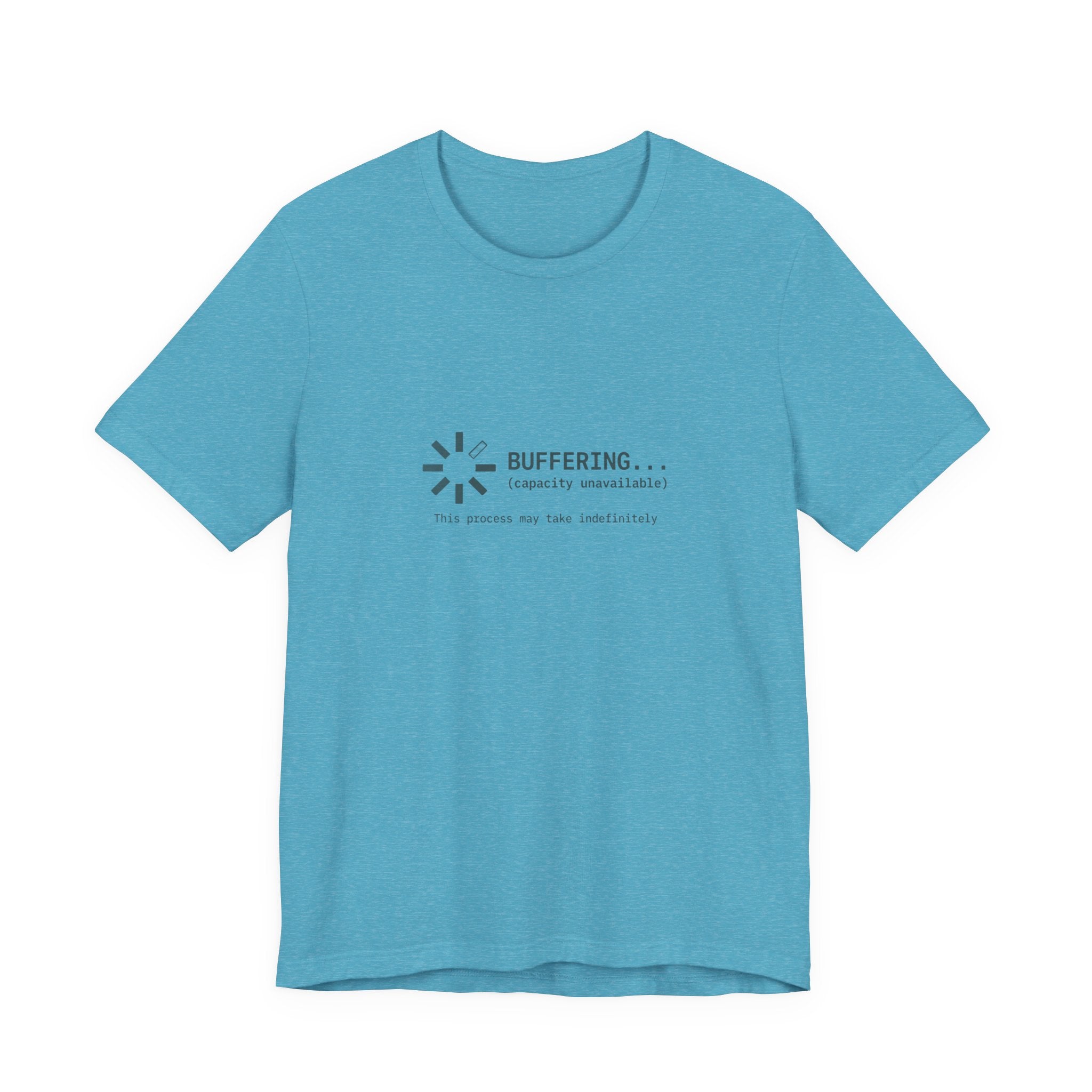 Buffering... (Capacity Unavailable) Unisex T-Shirt