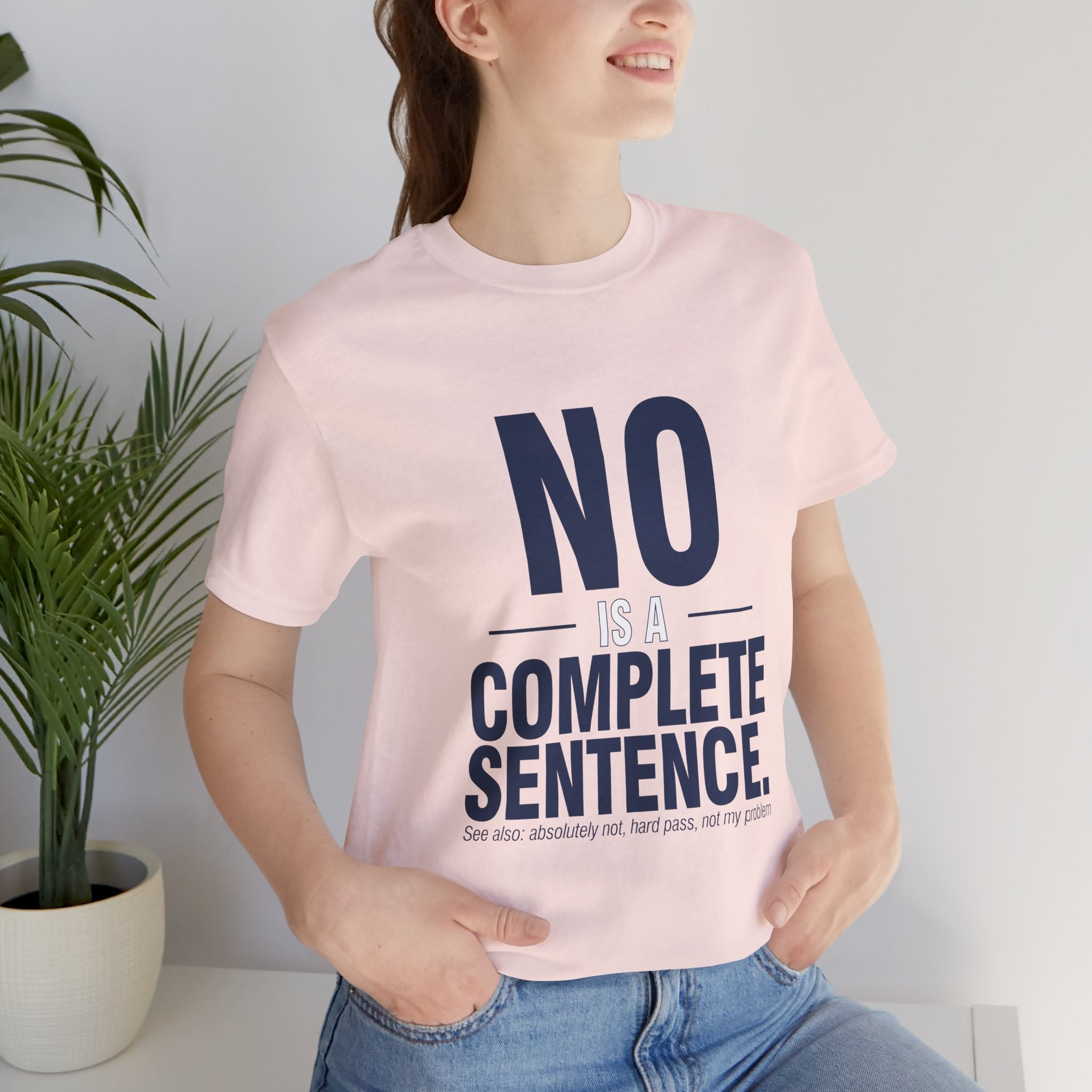 NO IS A COMPLETE SENTENCE.