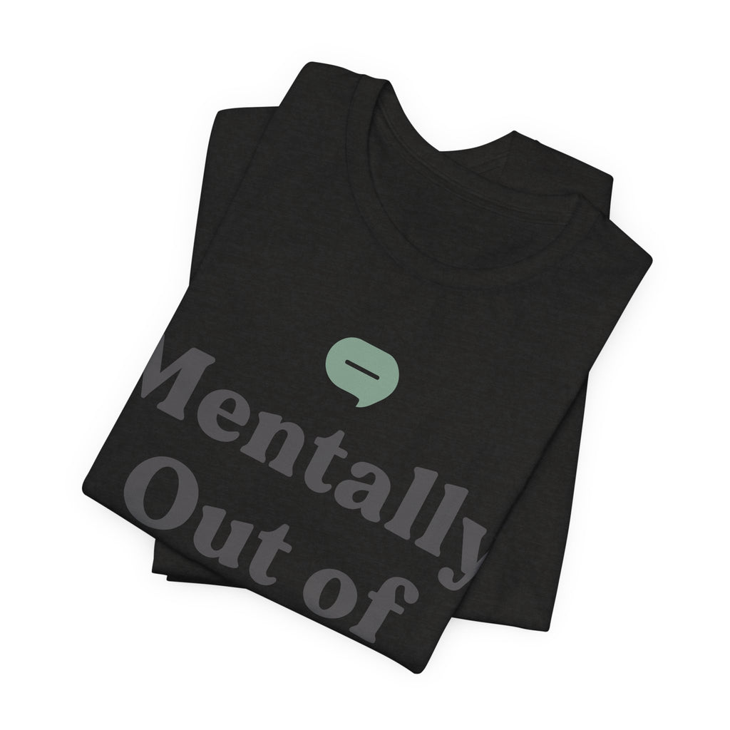 Mentally Out of Office Unisex T-Shirt