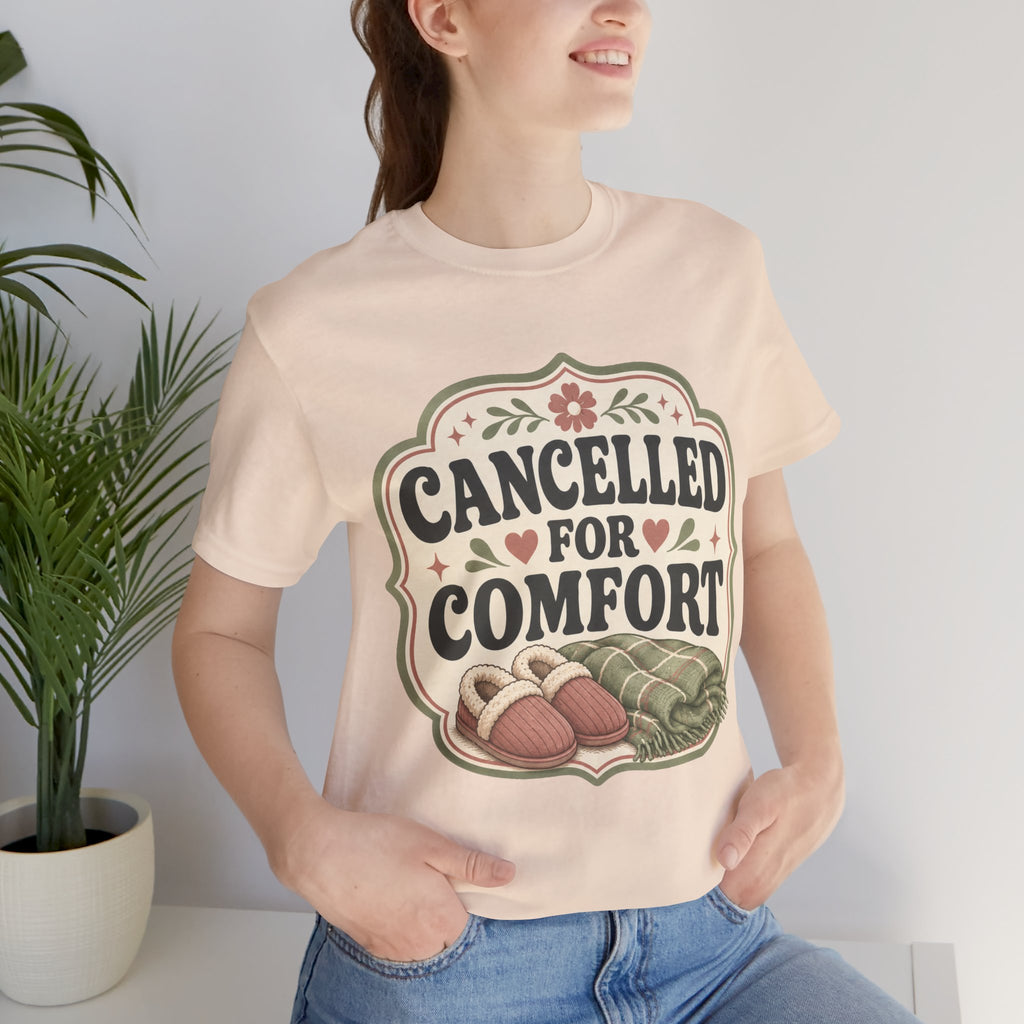 Cancelled For Comfort Unisex T-Shirt