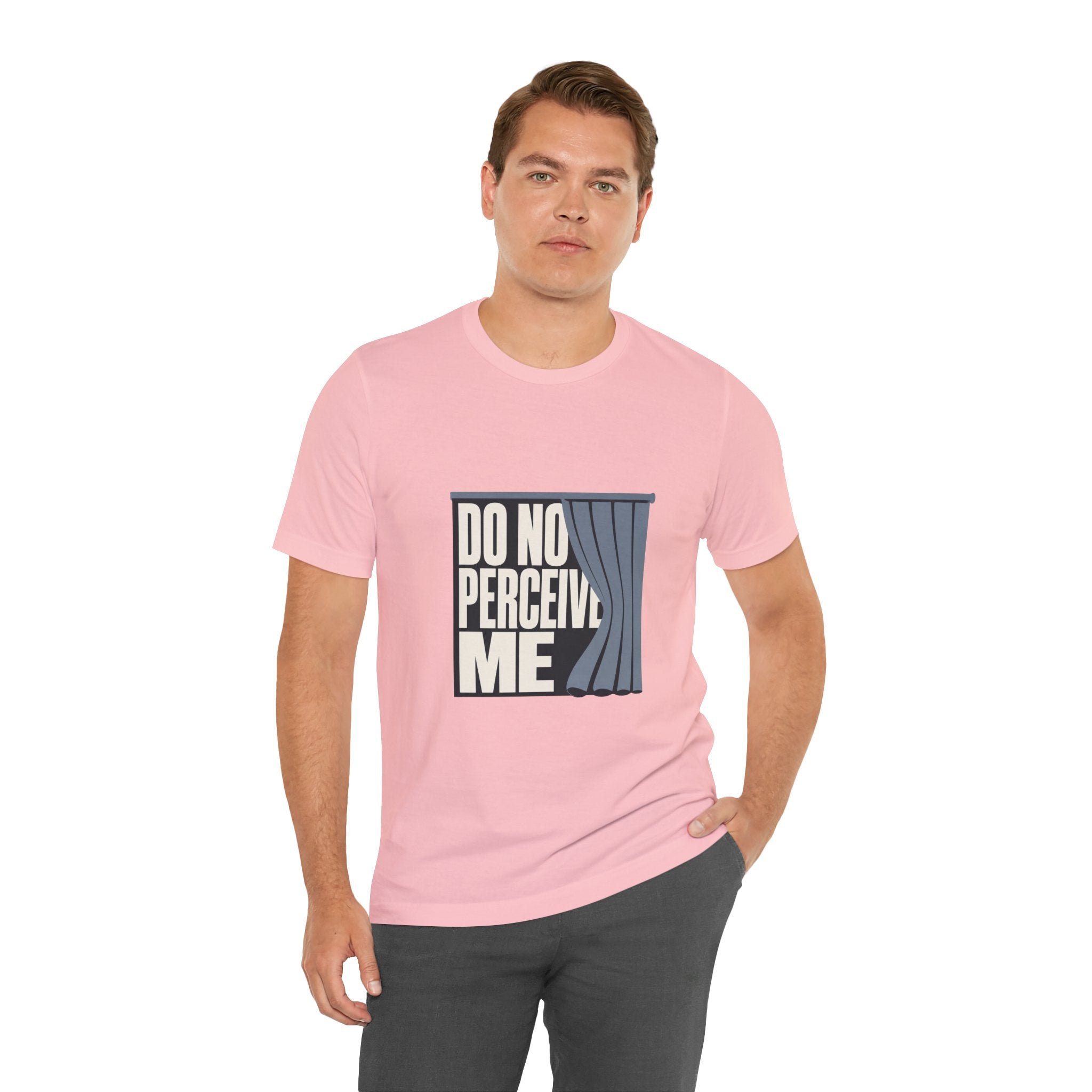 Do Not Perceive Me Unisex T-Shirt
