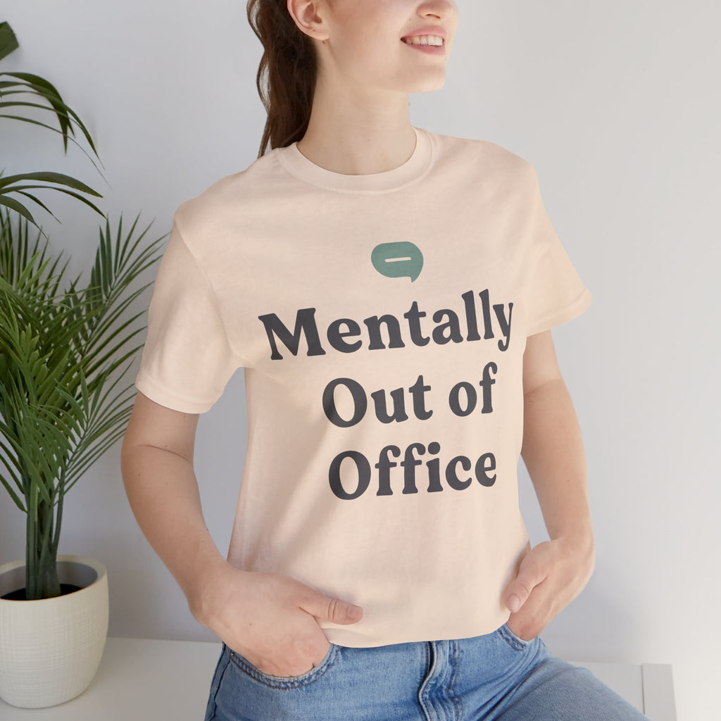 Mentally Out of Office Unisex T-Shirt