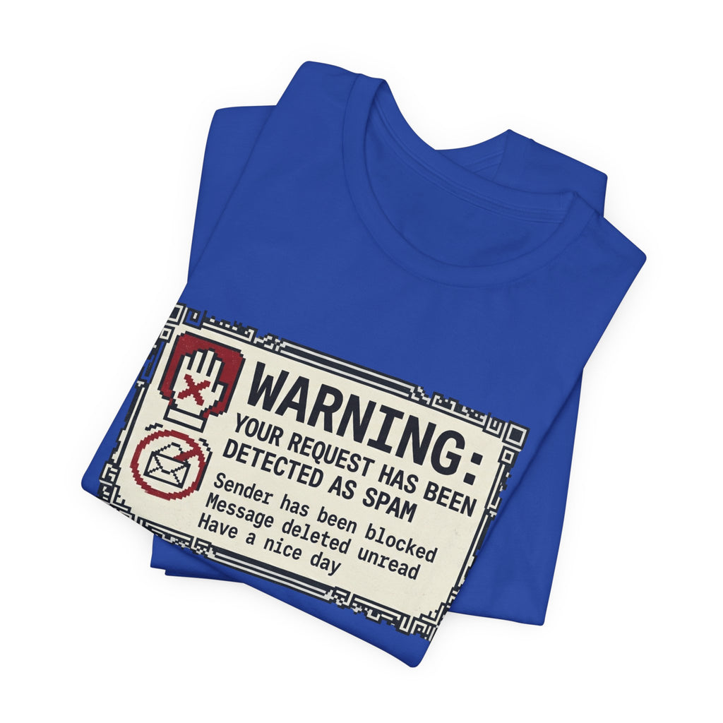 Warning: Your Request Has Been Detected as Spam Unisex T-Shirt