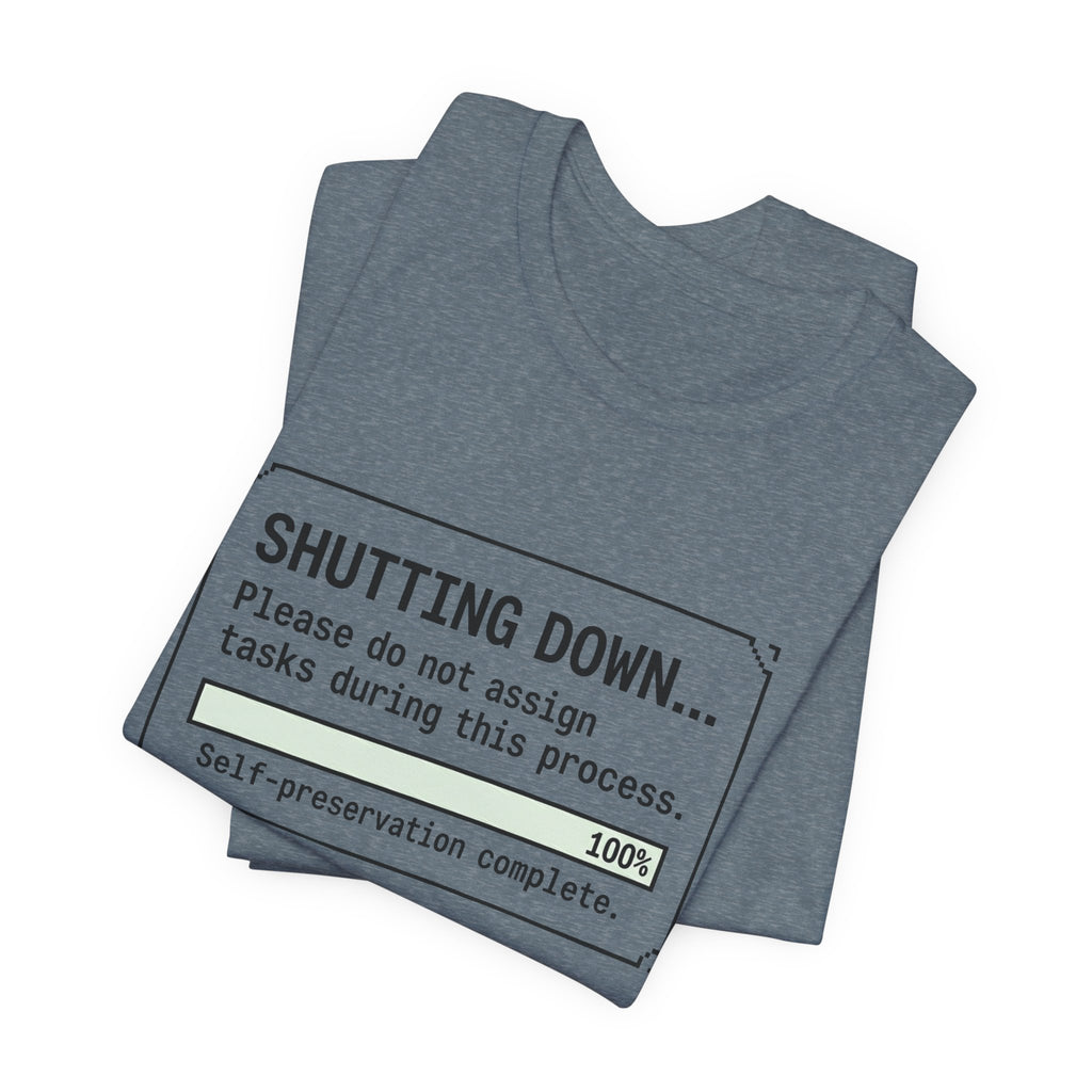 Shutting Down Please Do Not Assign Tasks Unisex T-Shirt