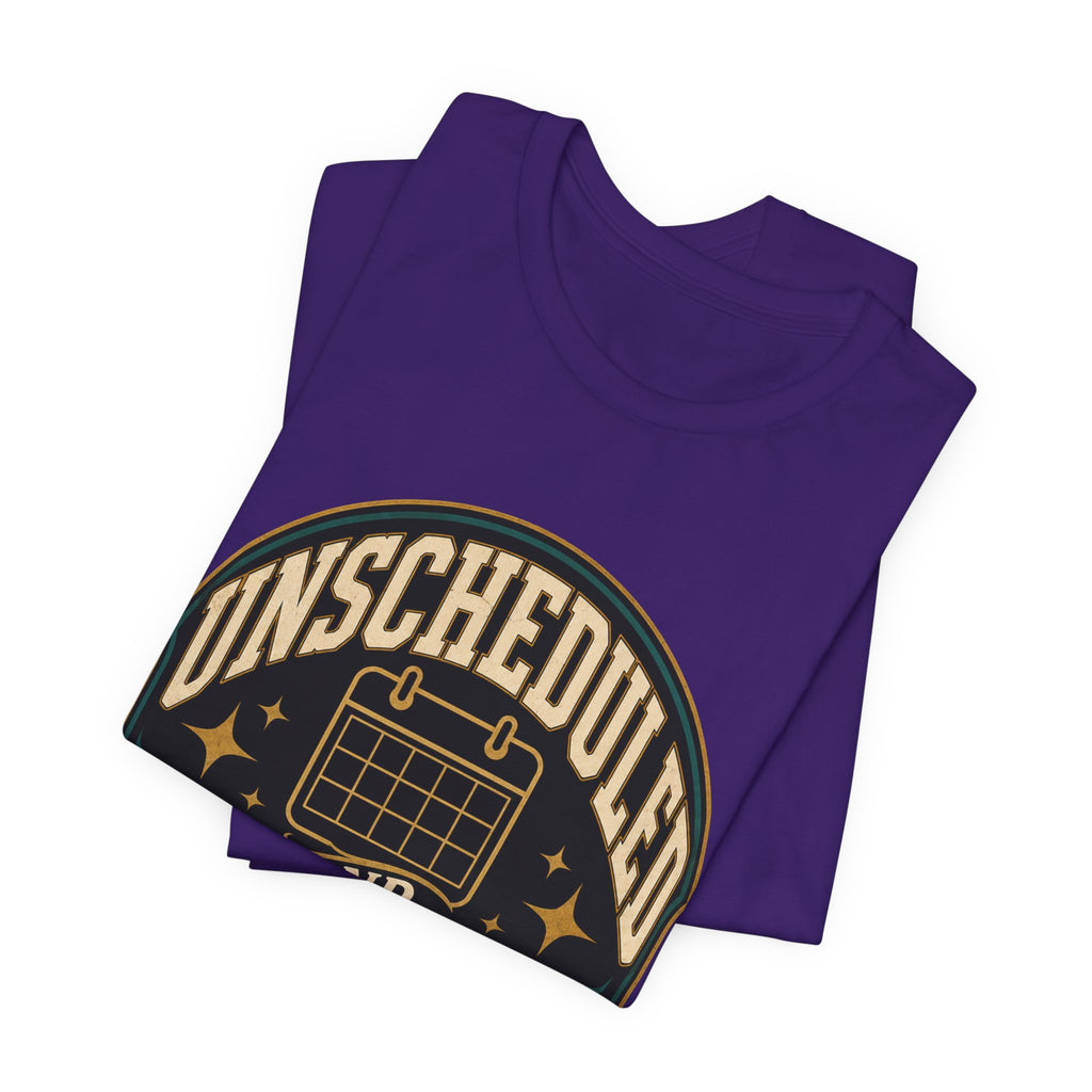 Unscheduled And Thriving Unisex T-Shirt