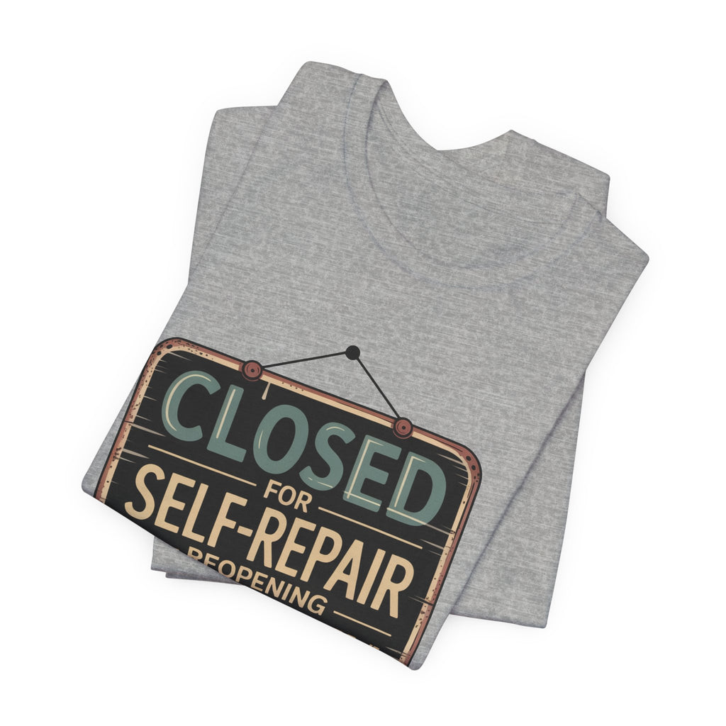 Closed For Self-Repair Unisex T-Shirt