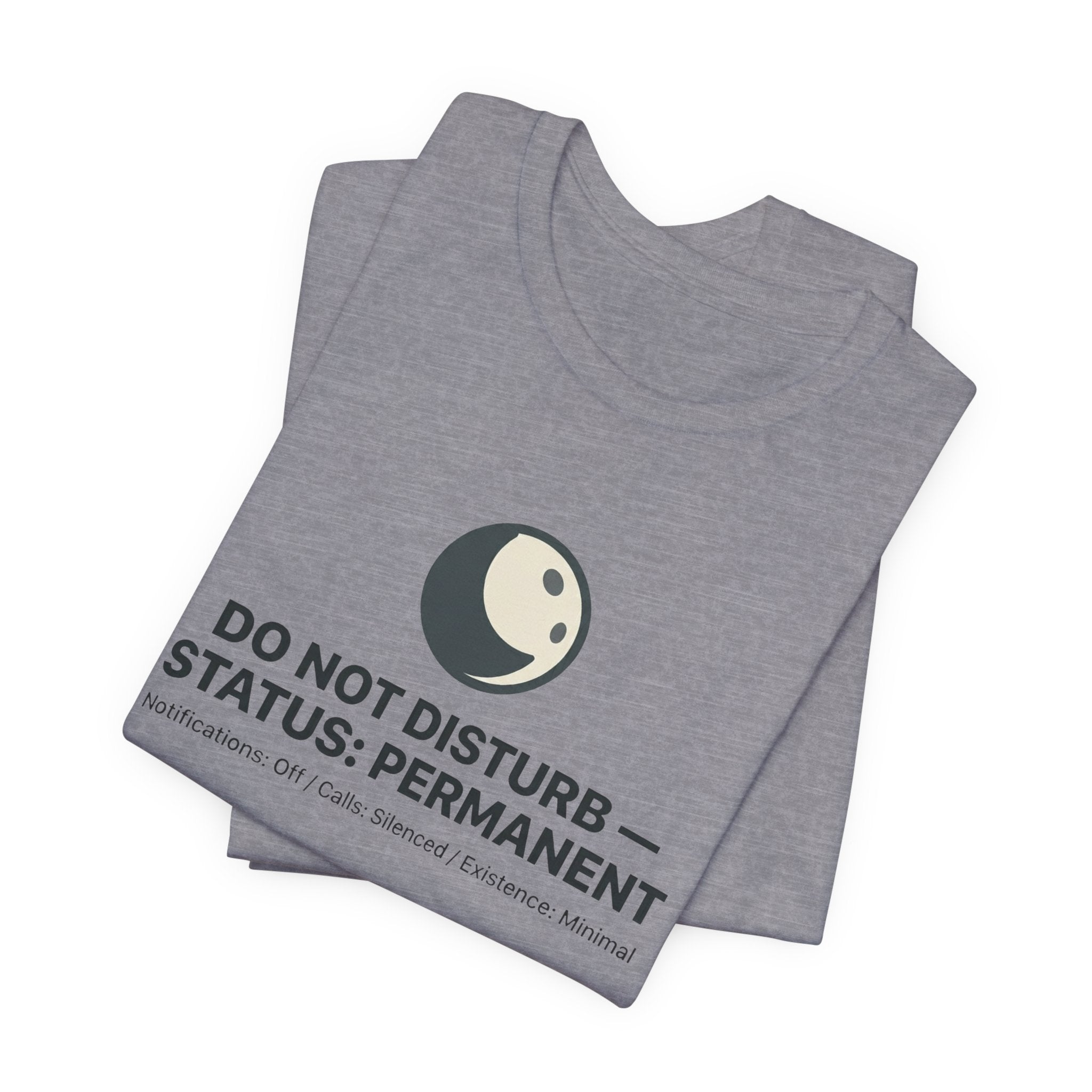 Do Not Disturb Status: Permanent Unisex T-Shirt