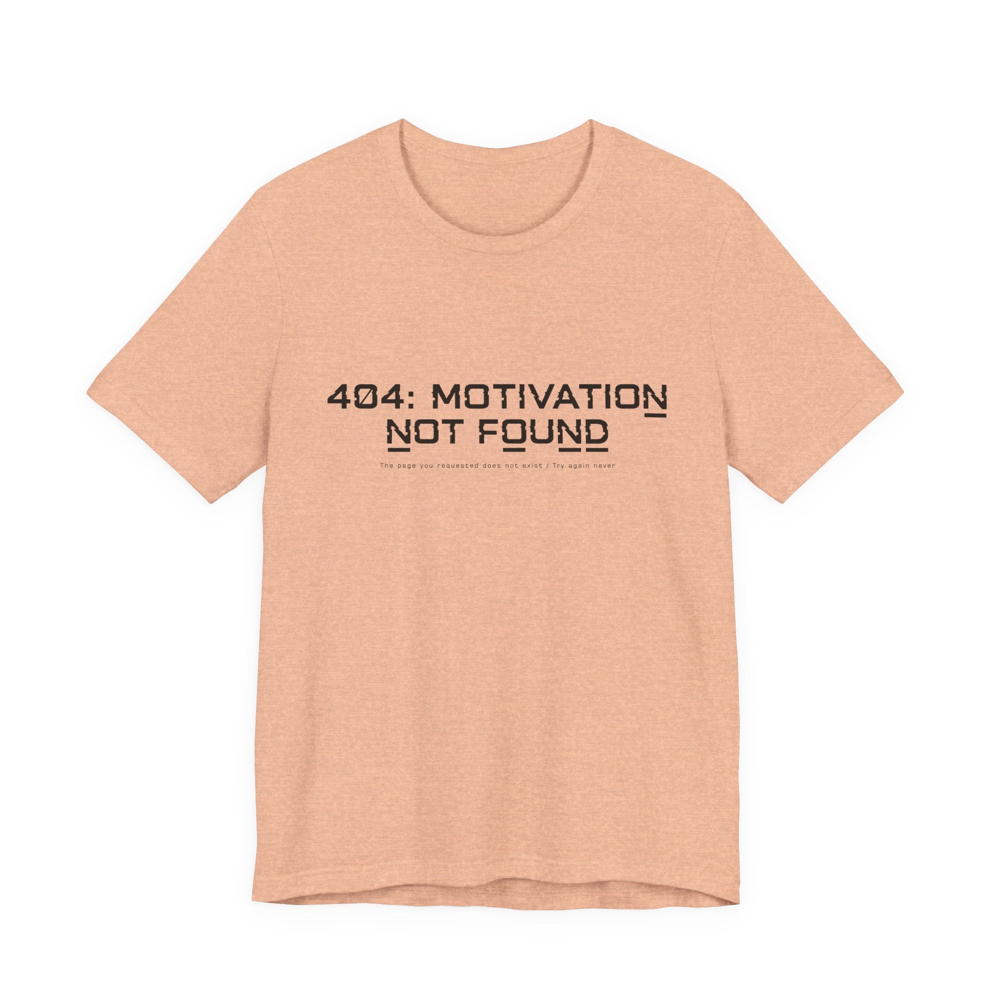 404 Motivation Not Found Unisex T-Shirt