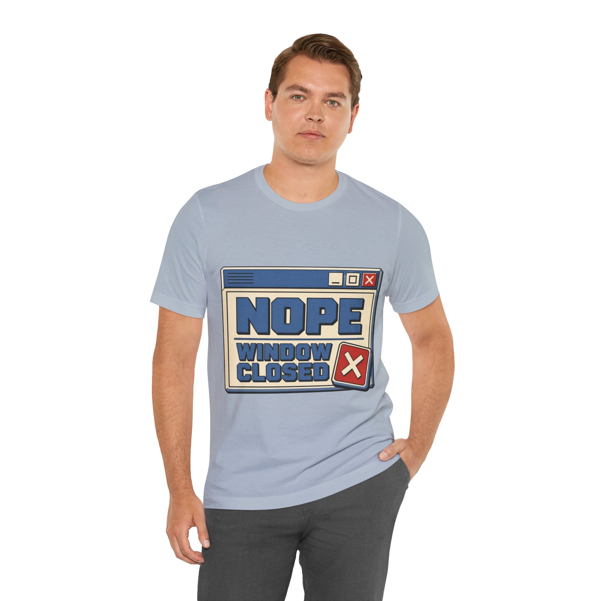 Nope Window Closed Unisex T-Shirt