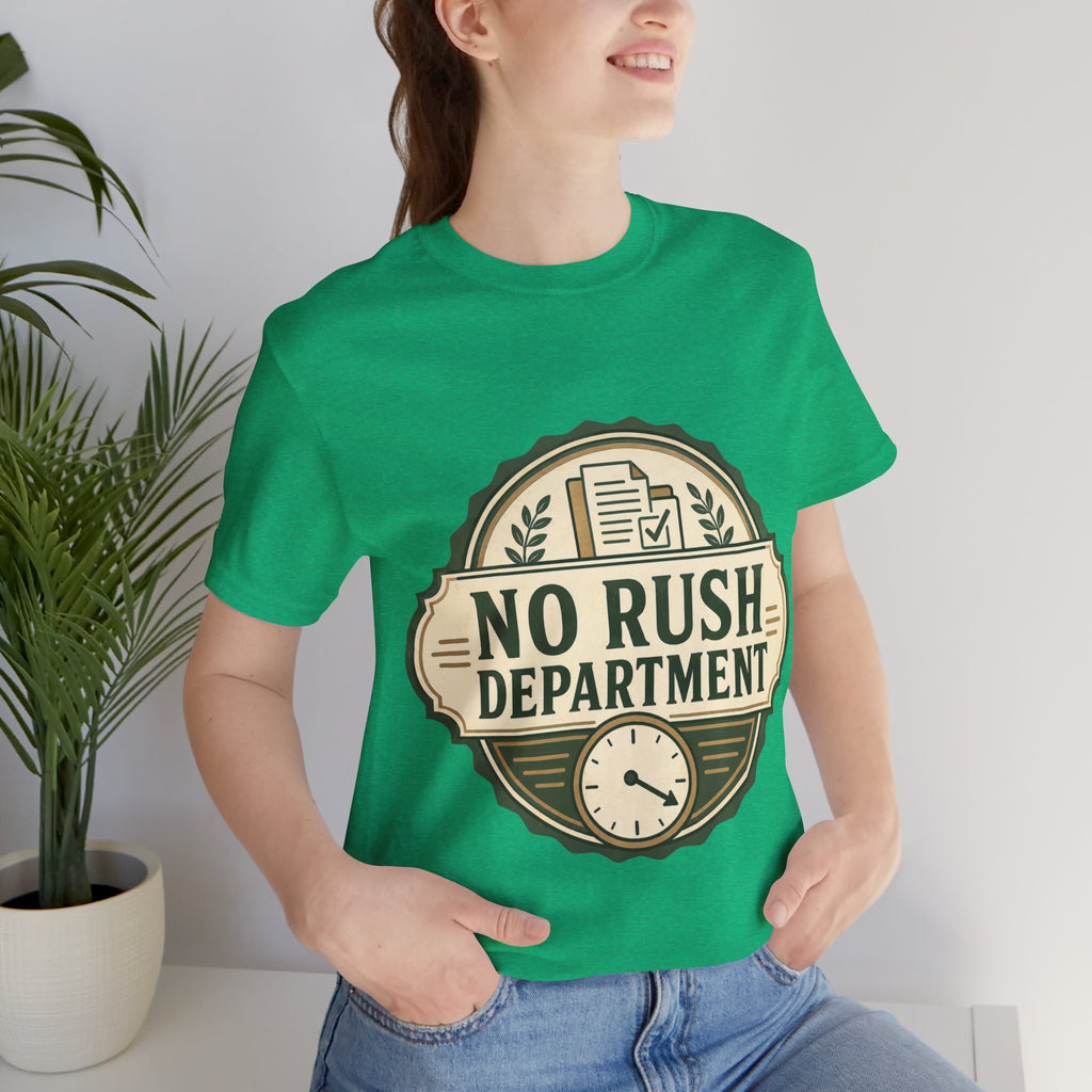 No Rush Department Unisex T-Shirt