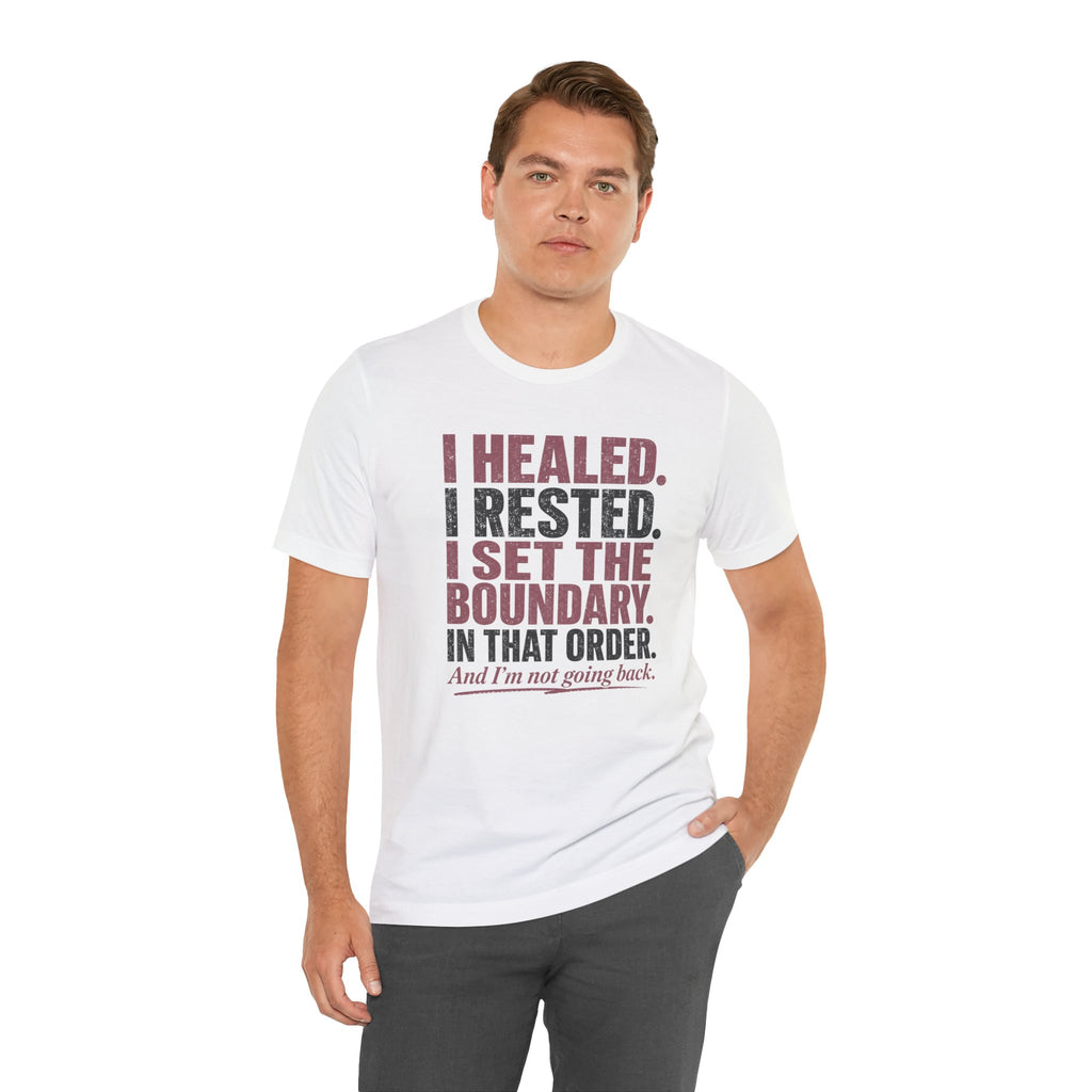 I Healed I Rested I Set The Boundary Unisex T-Shirt