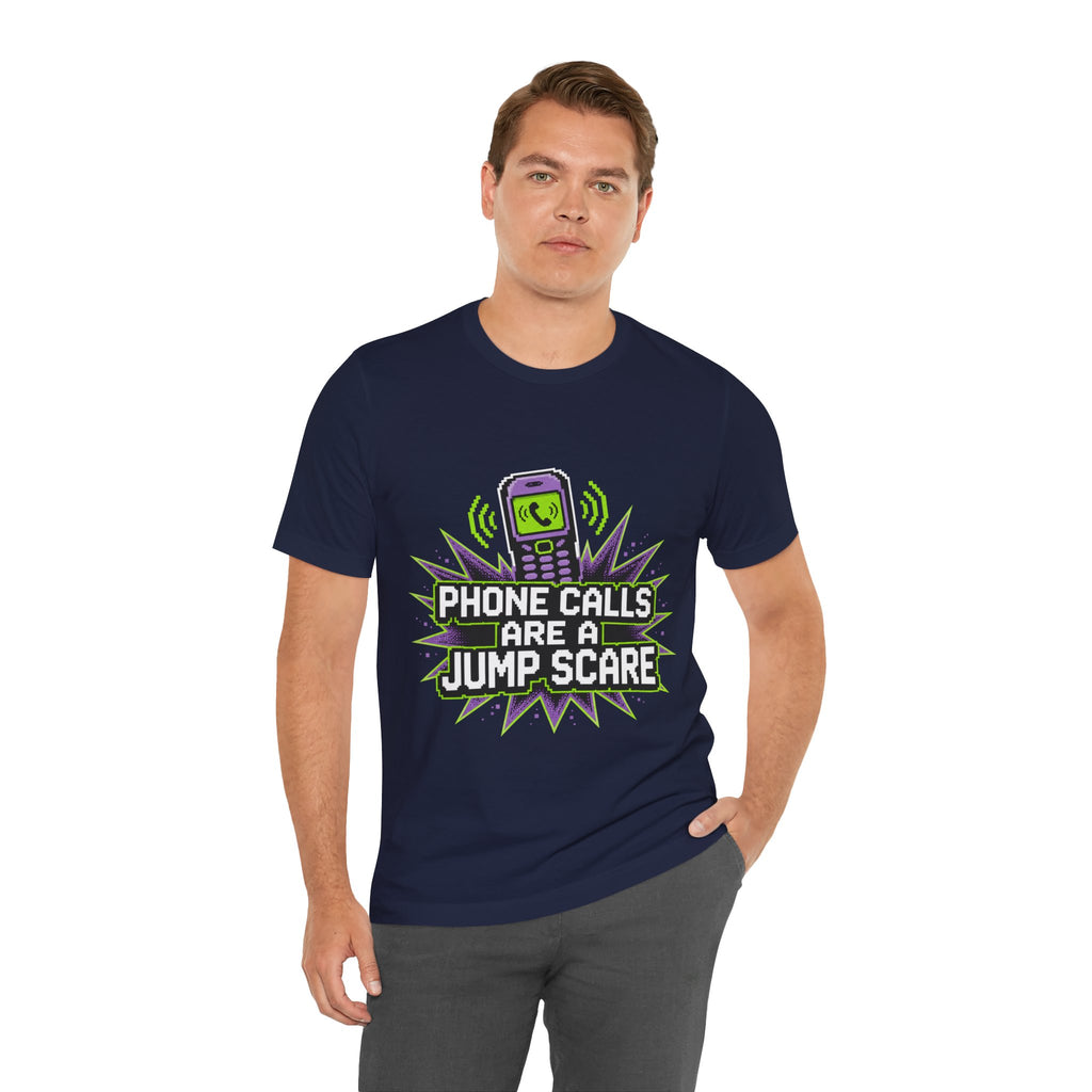 Phone Calls Are A Jump Scare Unisex T-Shirt