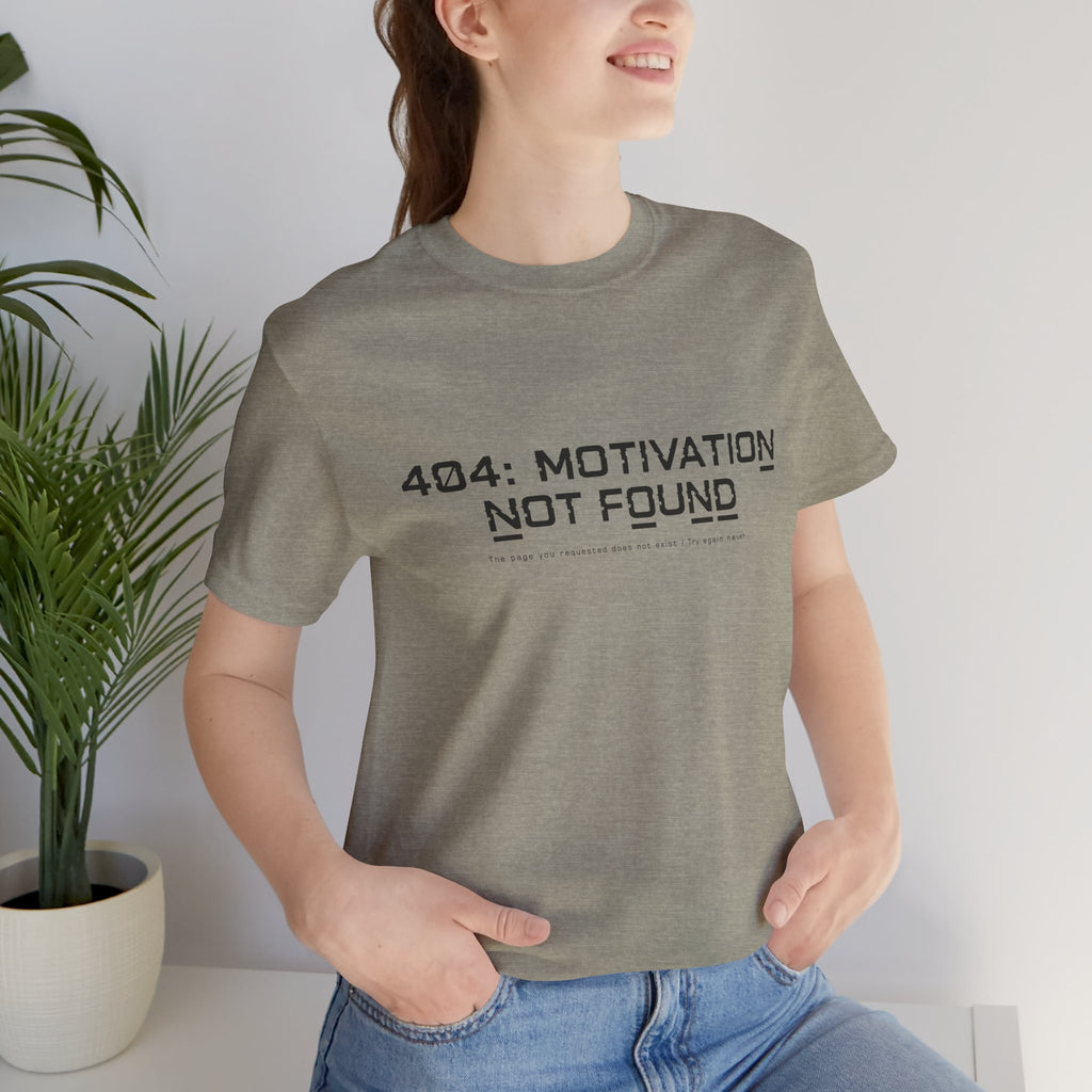 404 Motivation Not Found Unisex T-Shirt