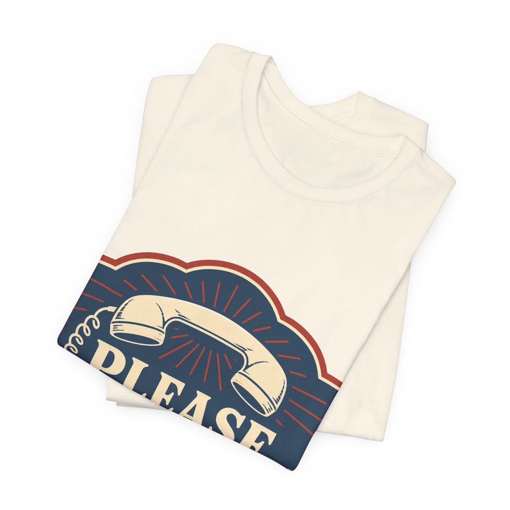 Please Hold Forever Unisex T-Shirt