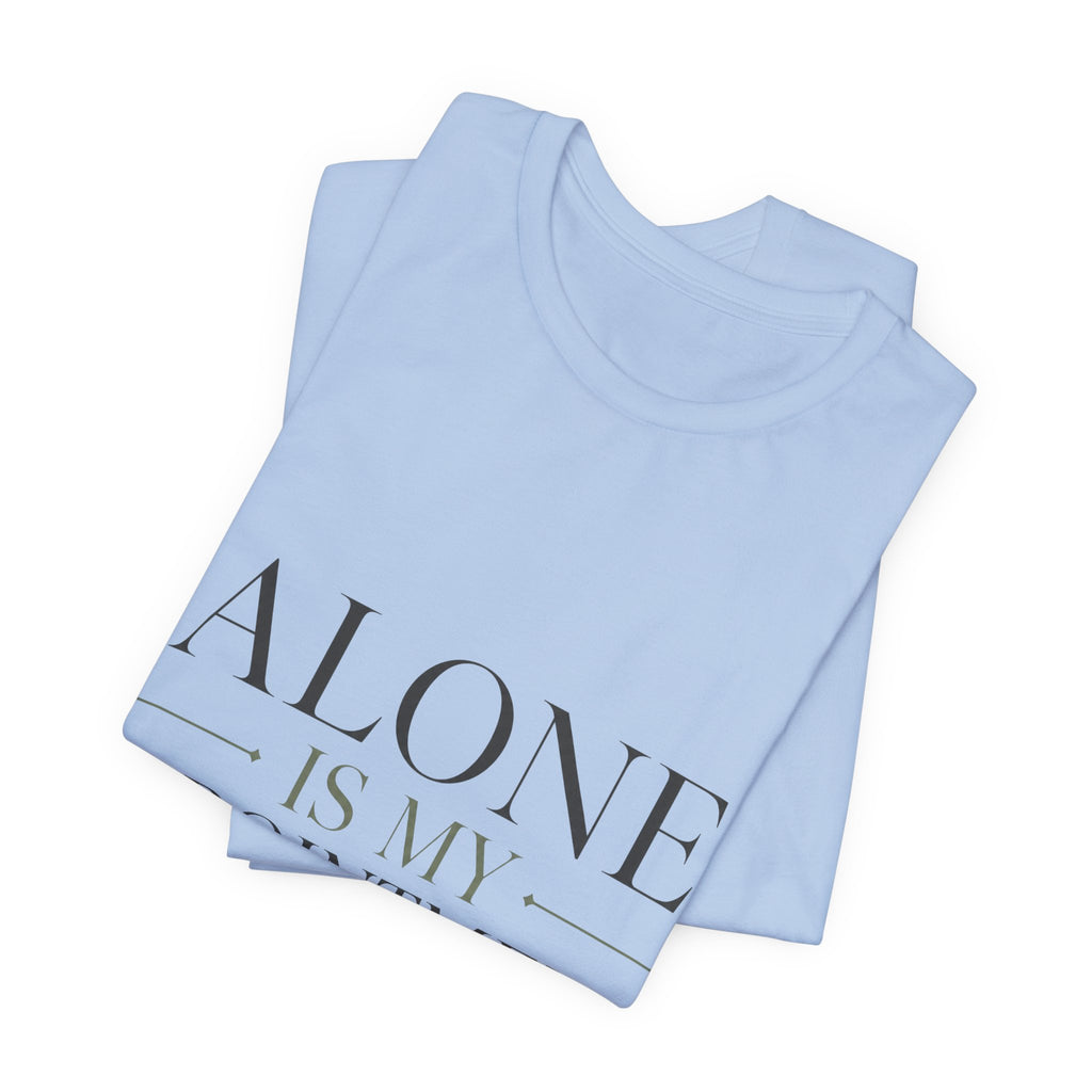 Alone Is My Appointment Unisex T-Shirt