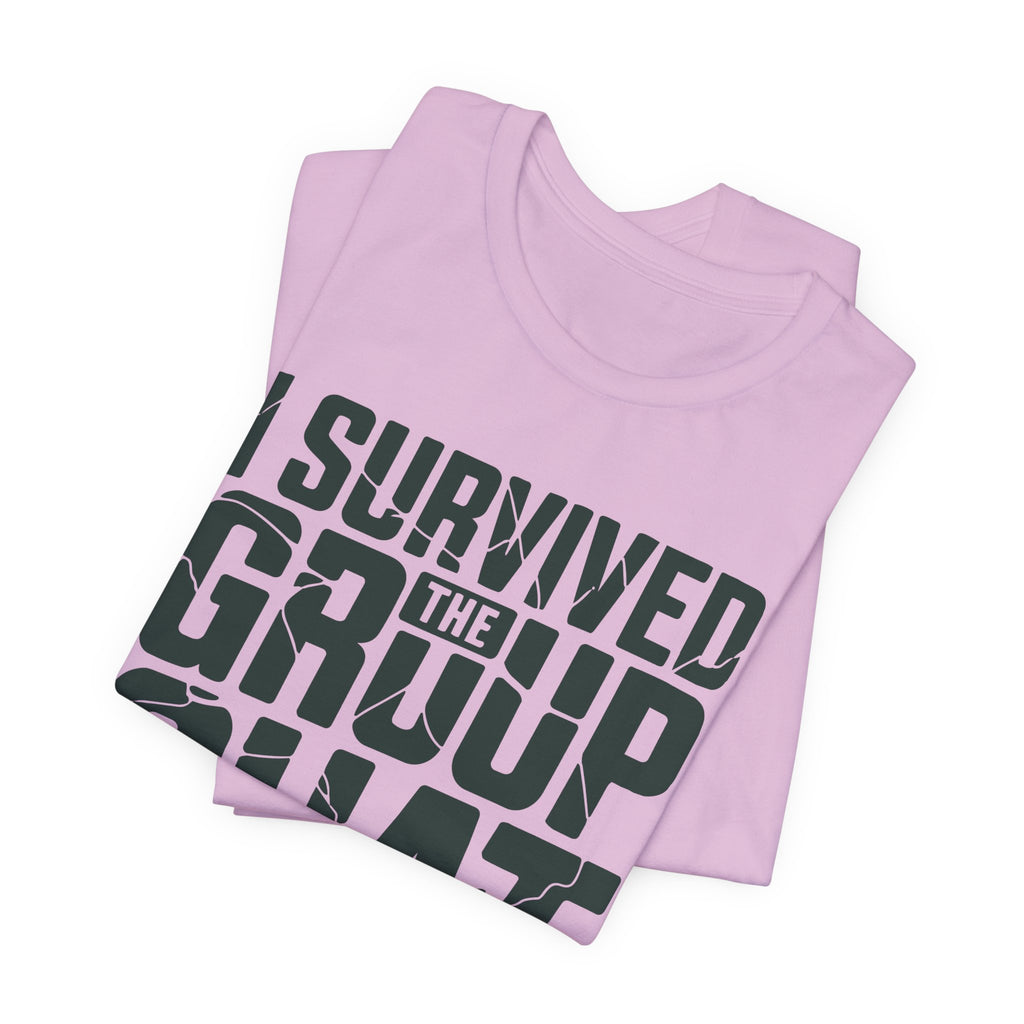 I Survived The Group Chat Unisex T-Shirt