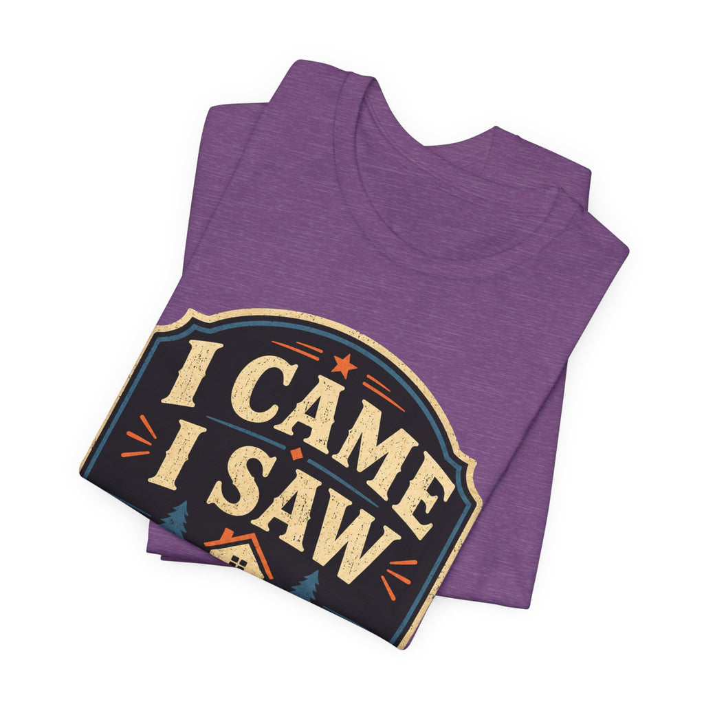 I Came I Saw I Went Home Unisex T-Shirt