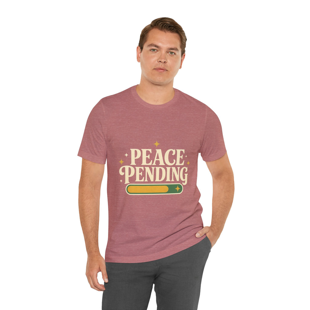 Peace Pending Unisex T-Shirt