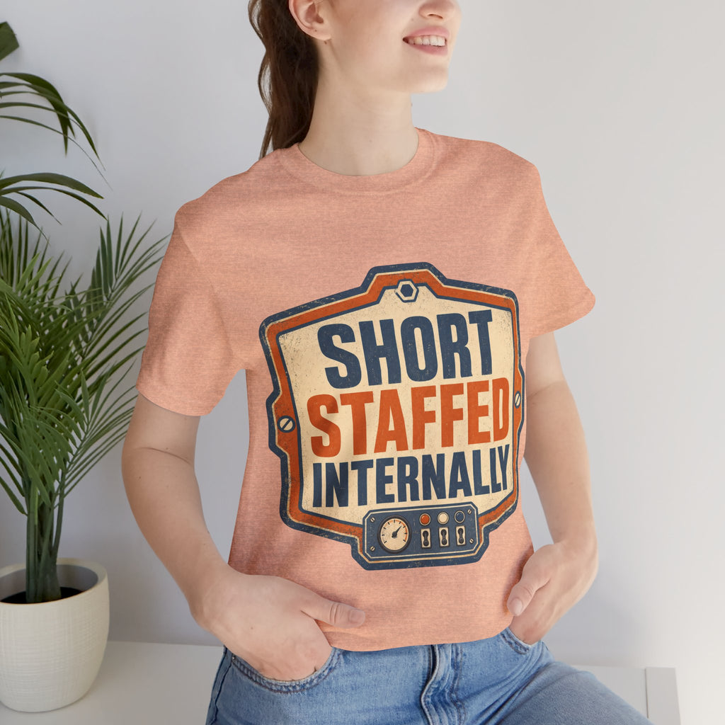 Short Staffed Internally Unisex T-Shirt