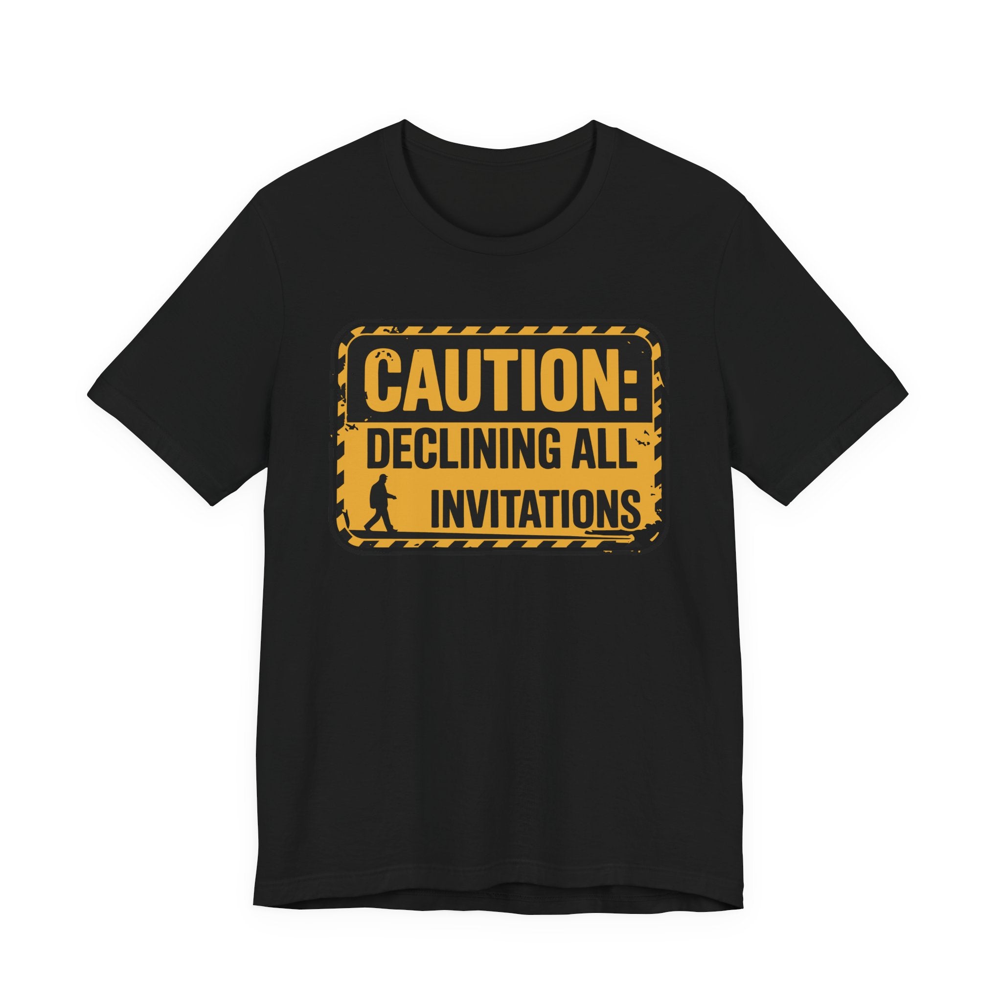Caution Declining All Invitations Unisex T-Shirt