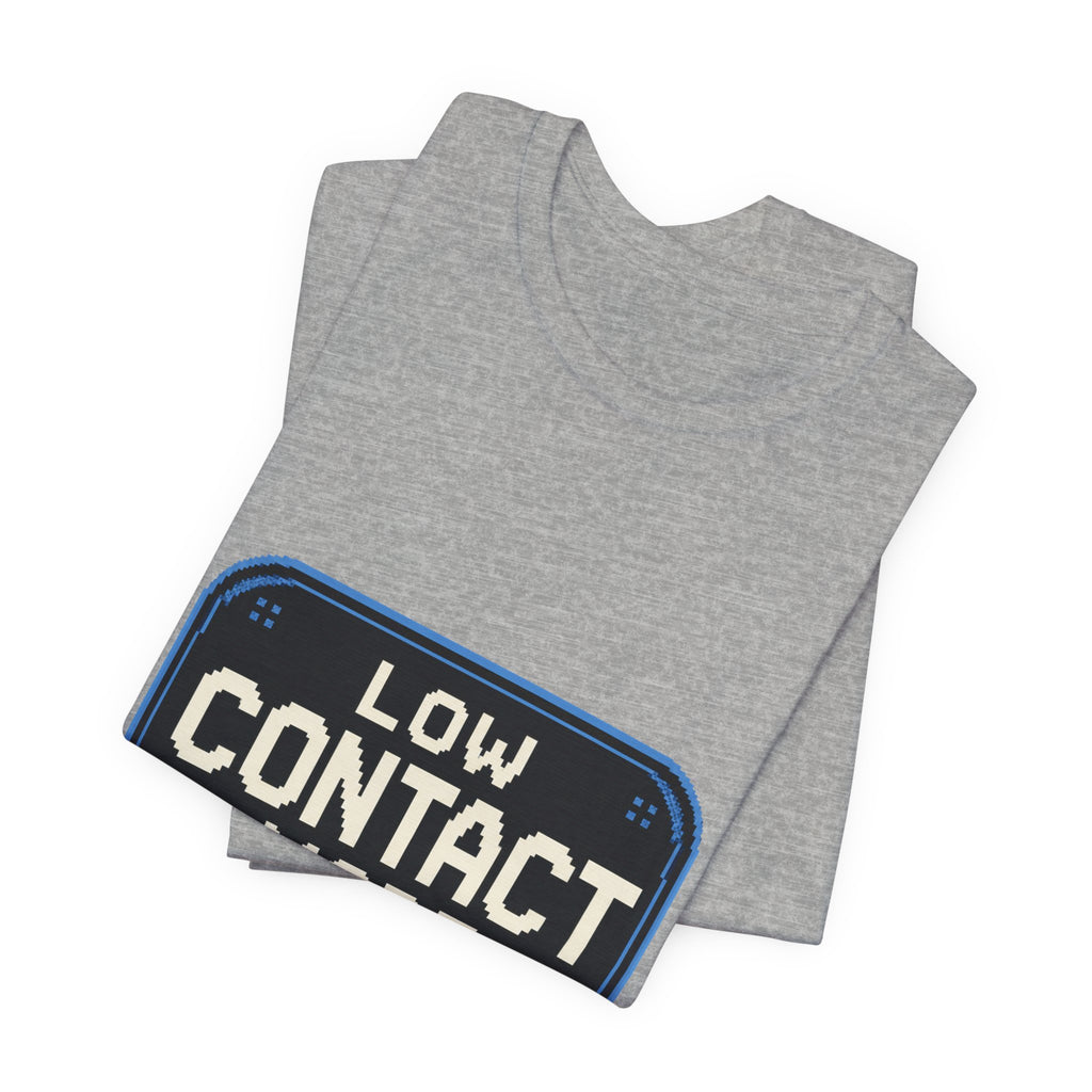Low Contact Mode Unisex T-Shirt