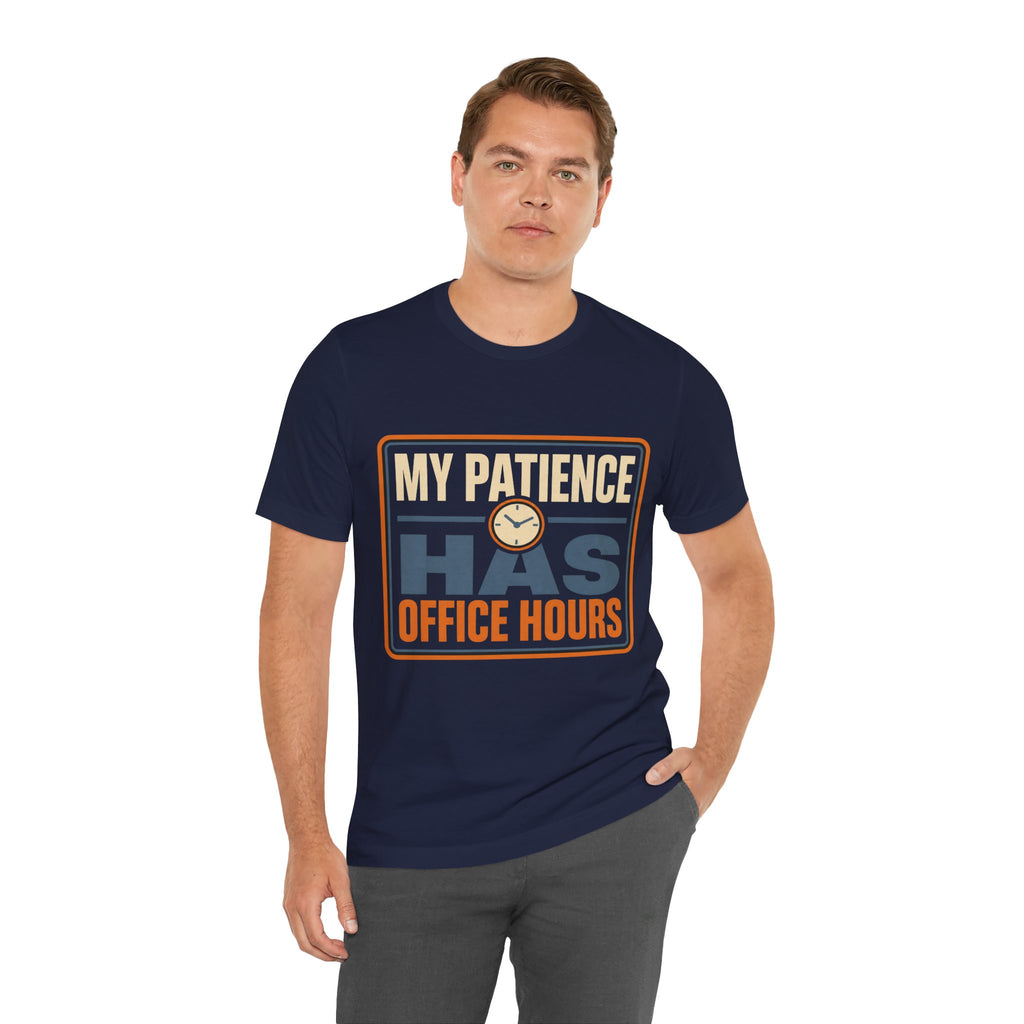 My Patience Has Office Hours Unisex T-Shirt