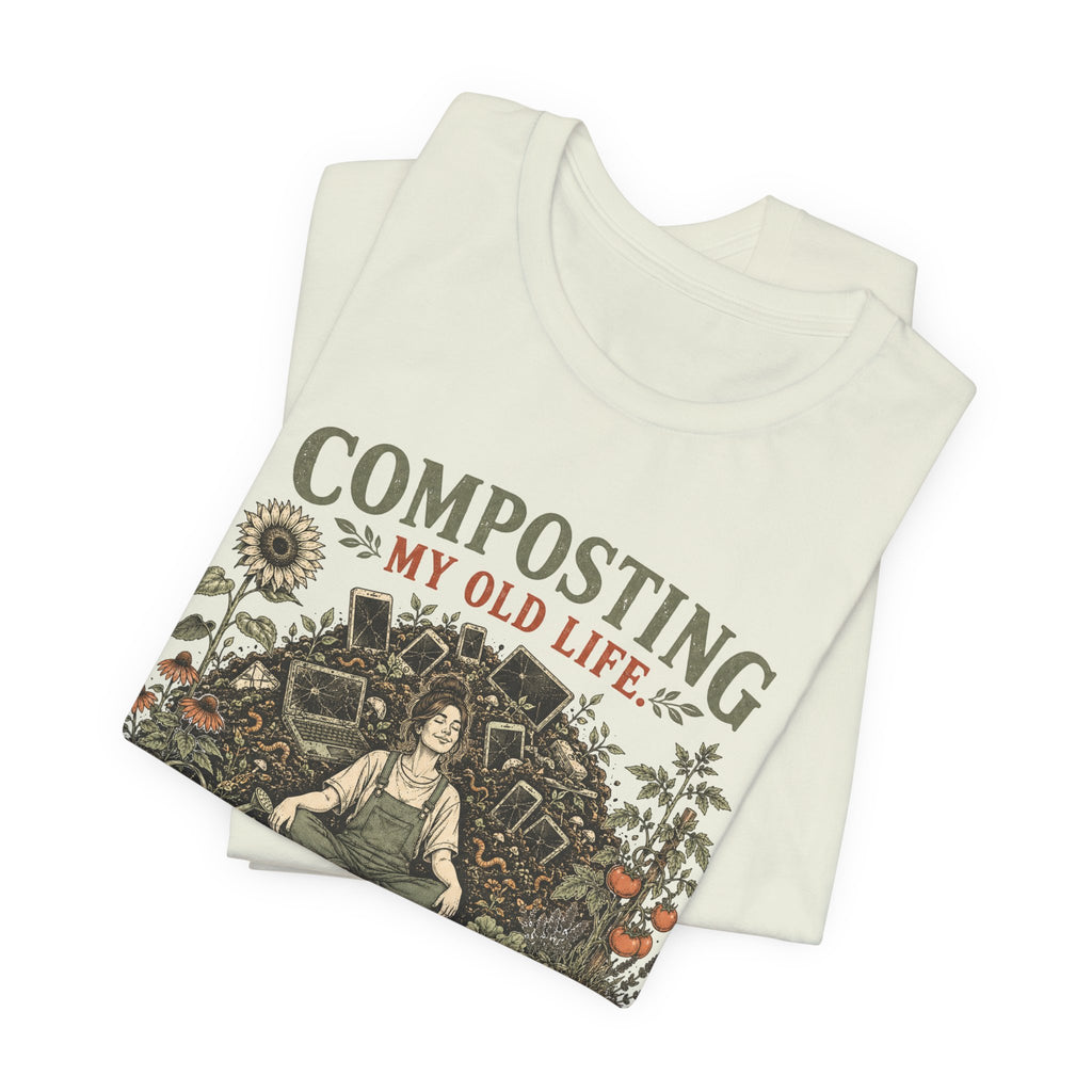 Composting My Old Life Growing Something Better Unisex T-Shirt
