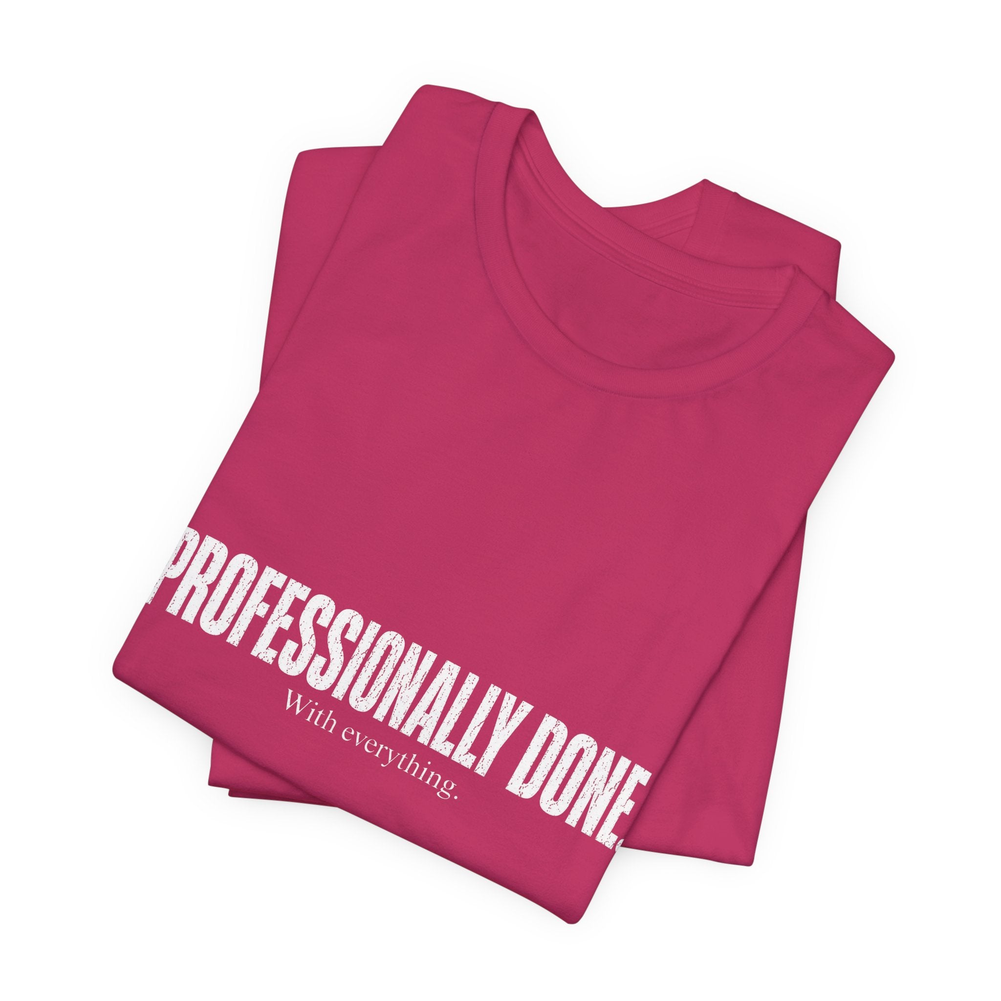 Professionally Done. Tee
