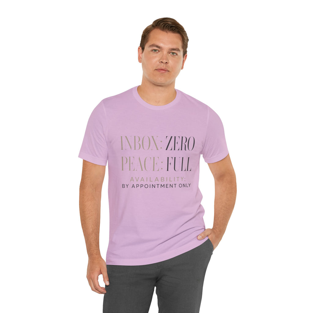 Inbox Zero Peace Full Availability By Appointment Only Unisex T-Shirt