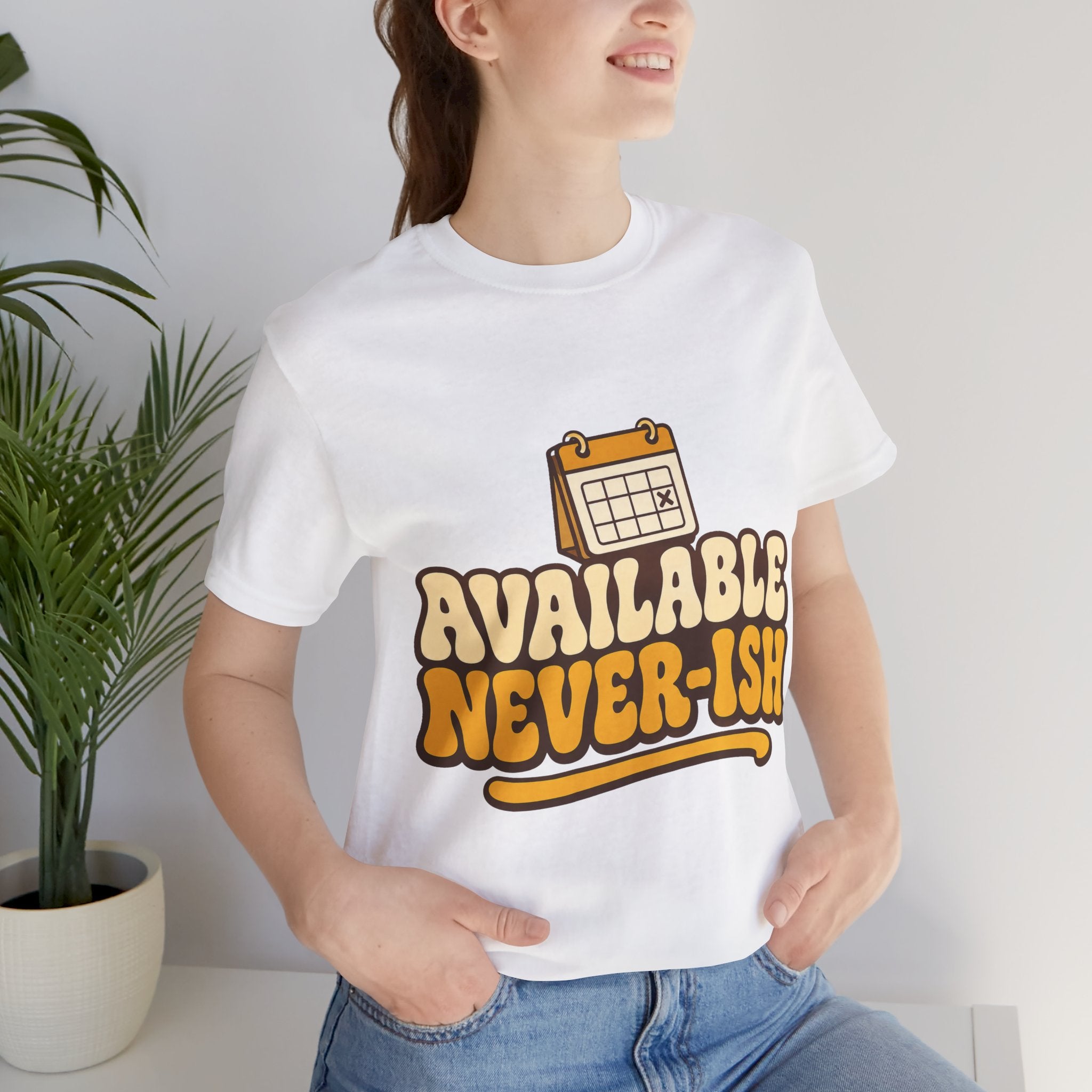Available Never-ish Unisex T-Shirt