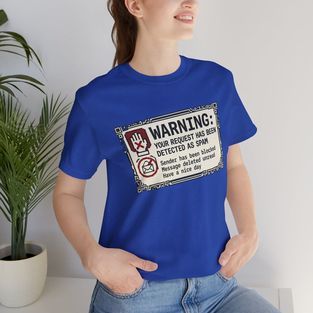 Warning: Your Request Has Been Detected as Spam Unisex T-Shirt