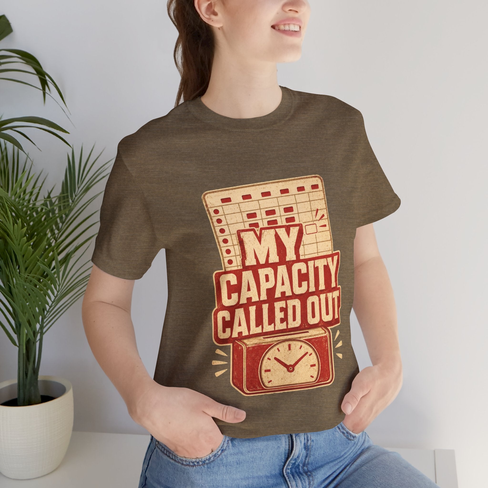 My Capacity Called Out Unisex T-Shirt