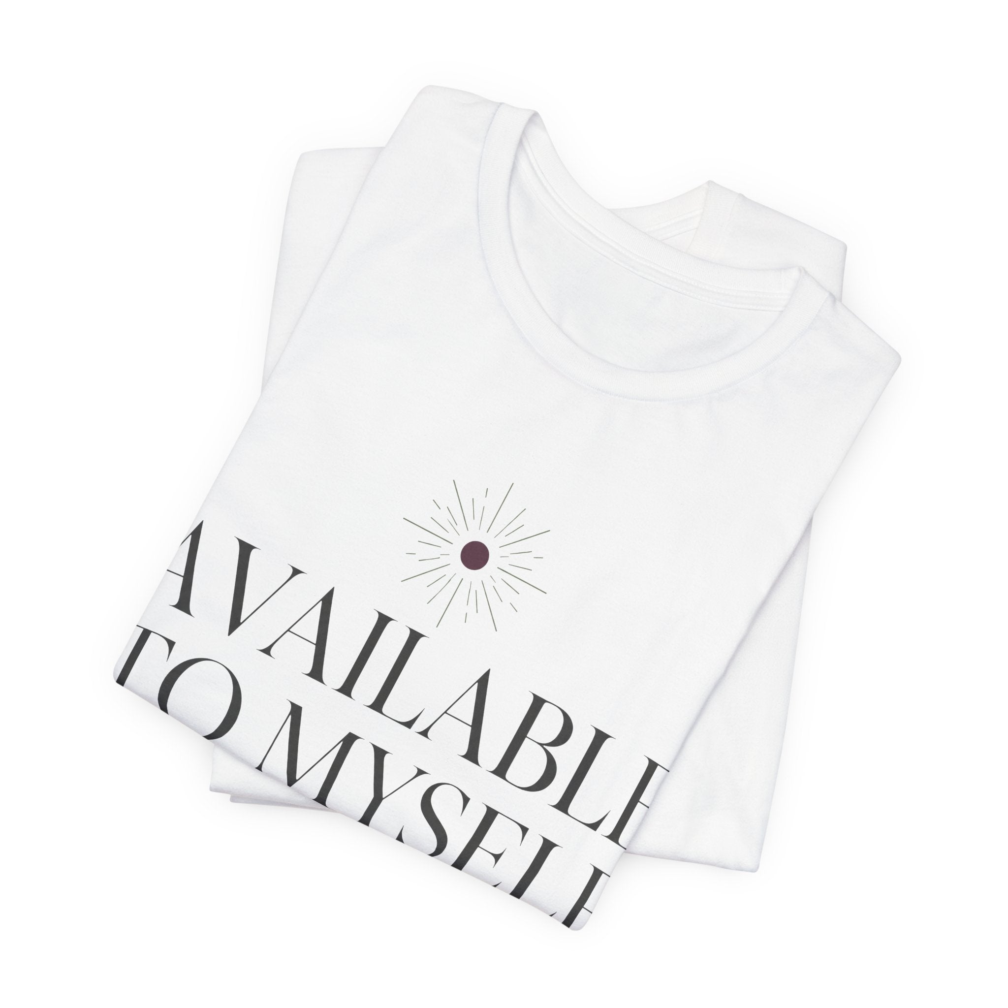 Available To Myself Unisex T-Shirt